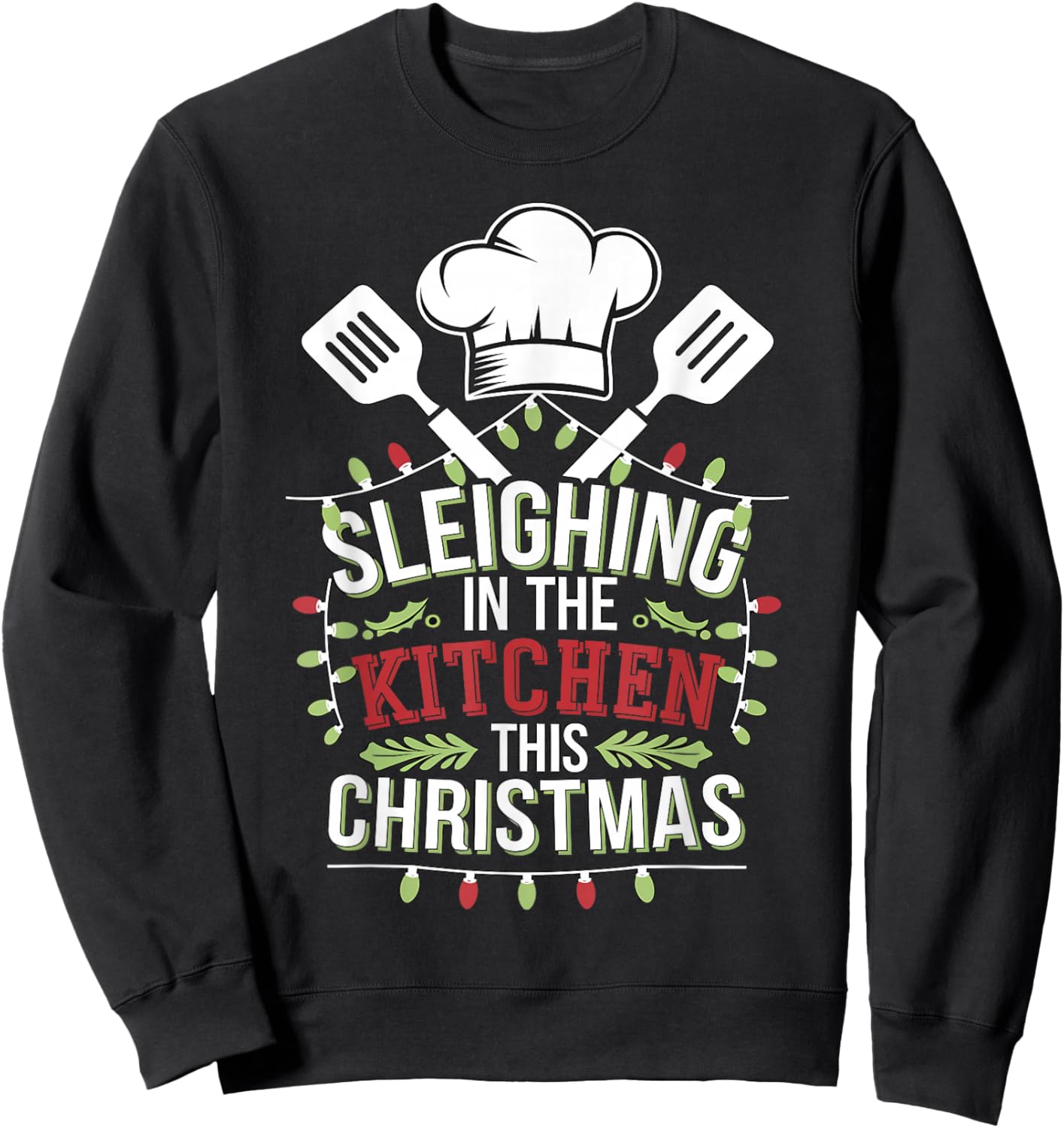 Chef Sleighin In The Kitchen This Christmas Sweatshirt - Sweatshirt | Black