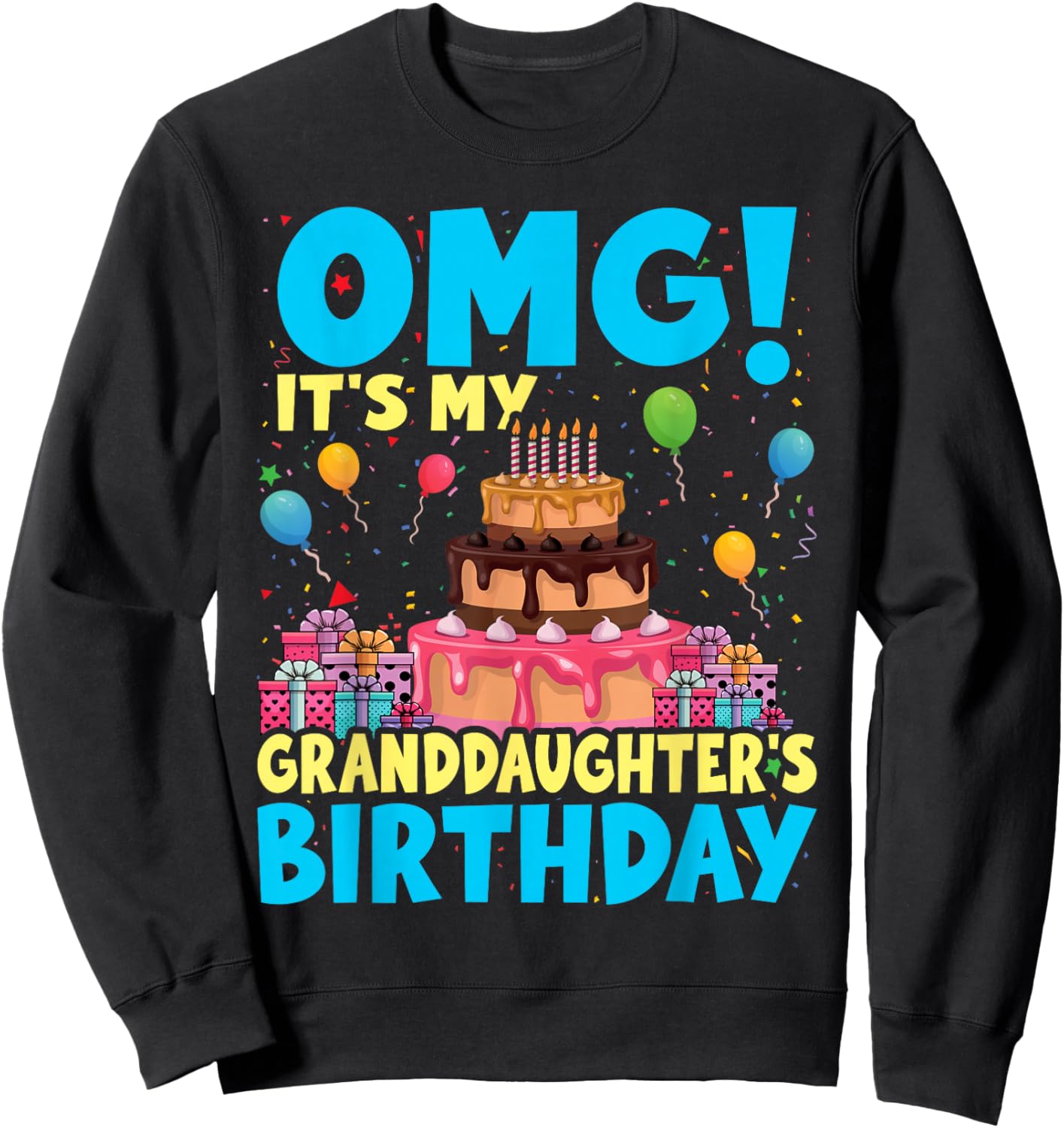 OMG It's My Granddaughter Birthday Sweatshirt - Sweatshirt | Black