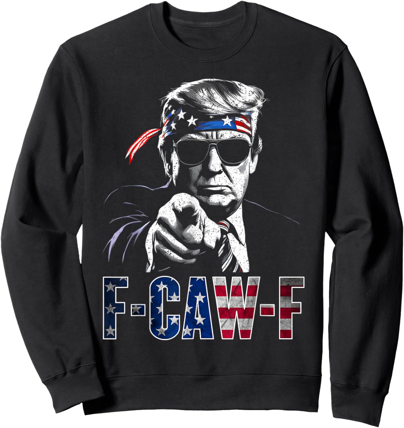Funny F-Caw-F 2026 Trump American USA Men Women Adults Sweatshirt - Sweatshirt | Black