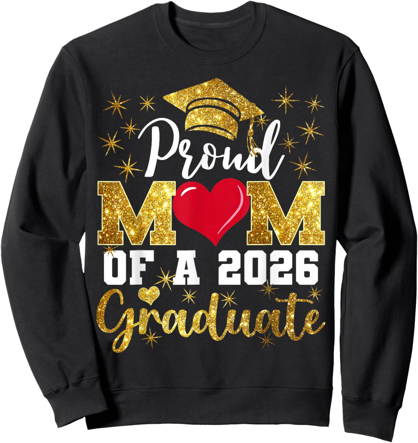 Proud Mom of A 2026 Graduate Senior Class of 2026 Graduation Sweatshirt - Sweatshirt | Black