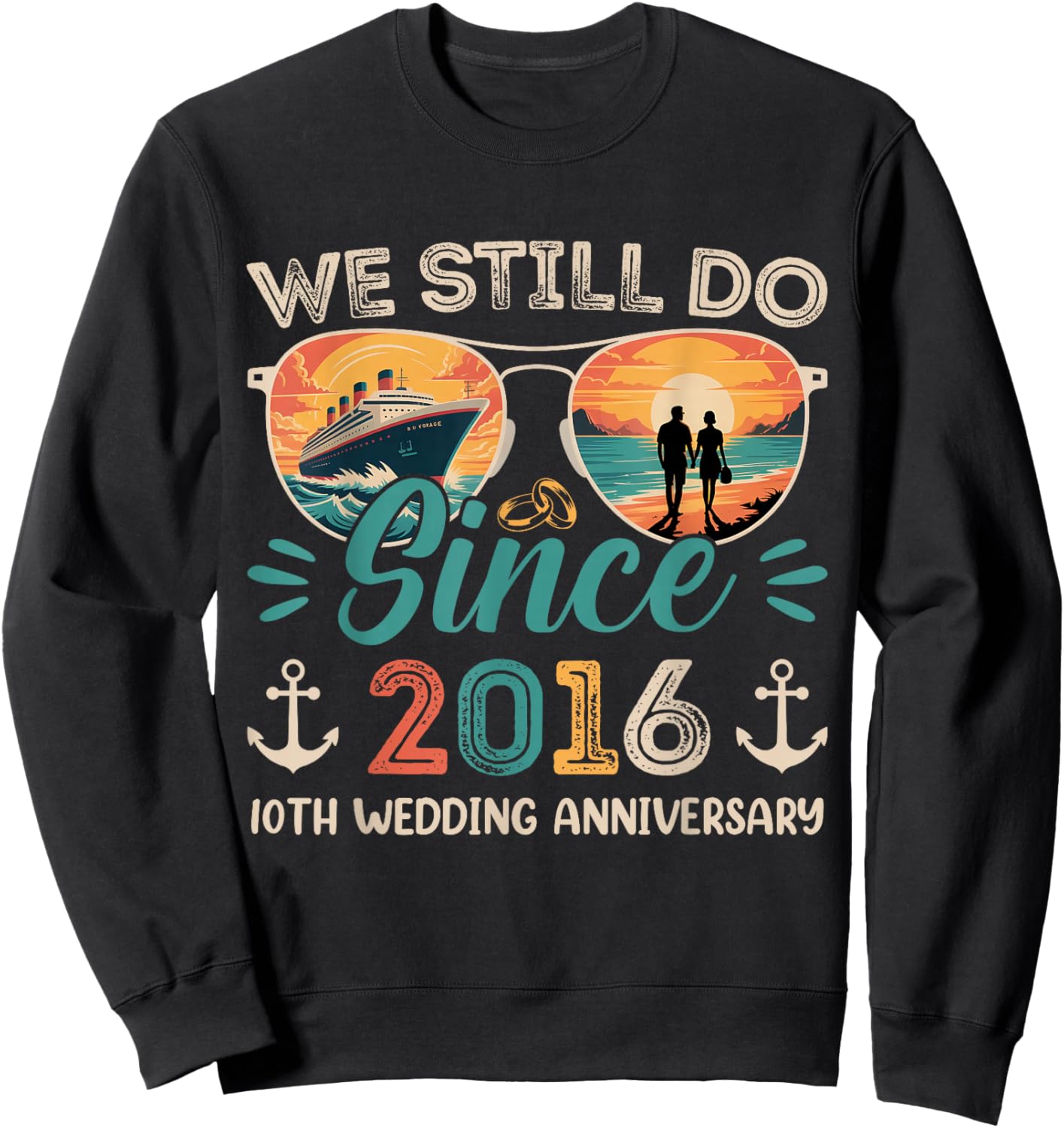 We Still Do 10th Wedding Anniversary 10 Years Married Cruise Sweatshirt - Sweatshirt | Black