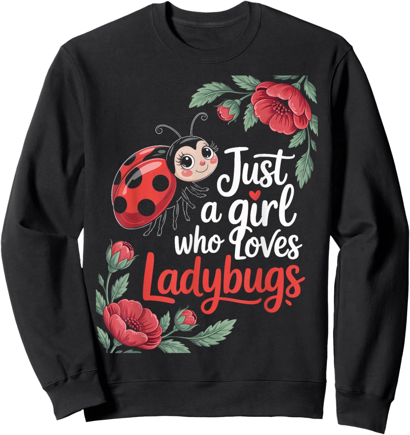 Just A Girl Who Loves Ladybugs Gardeners Nature Insect Fans Sweatshirt - Sweatshirt | Black