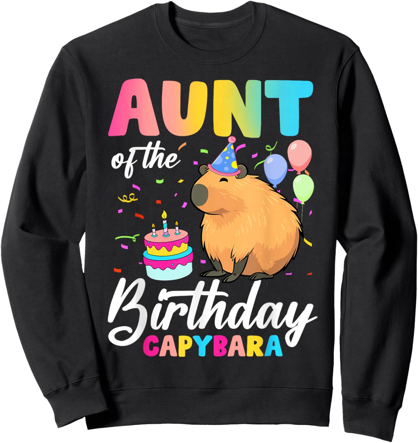 Aunt Of The Birthday Capybara Girl Bday Party Family Sweatshirt - Sweatshirt | Black