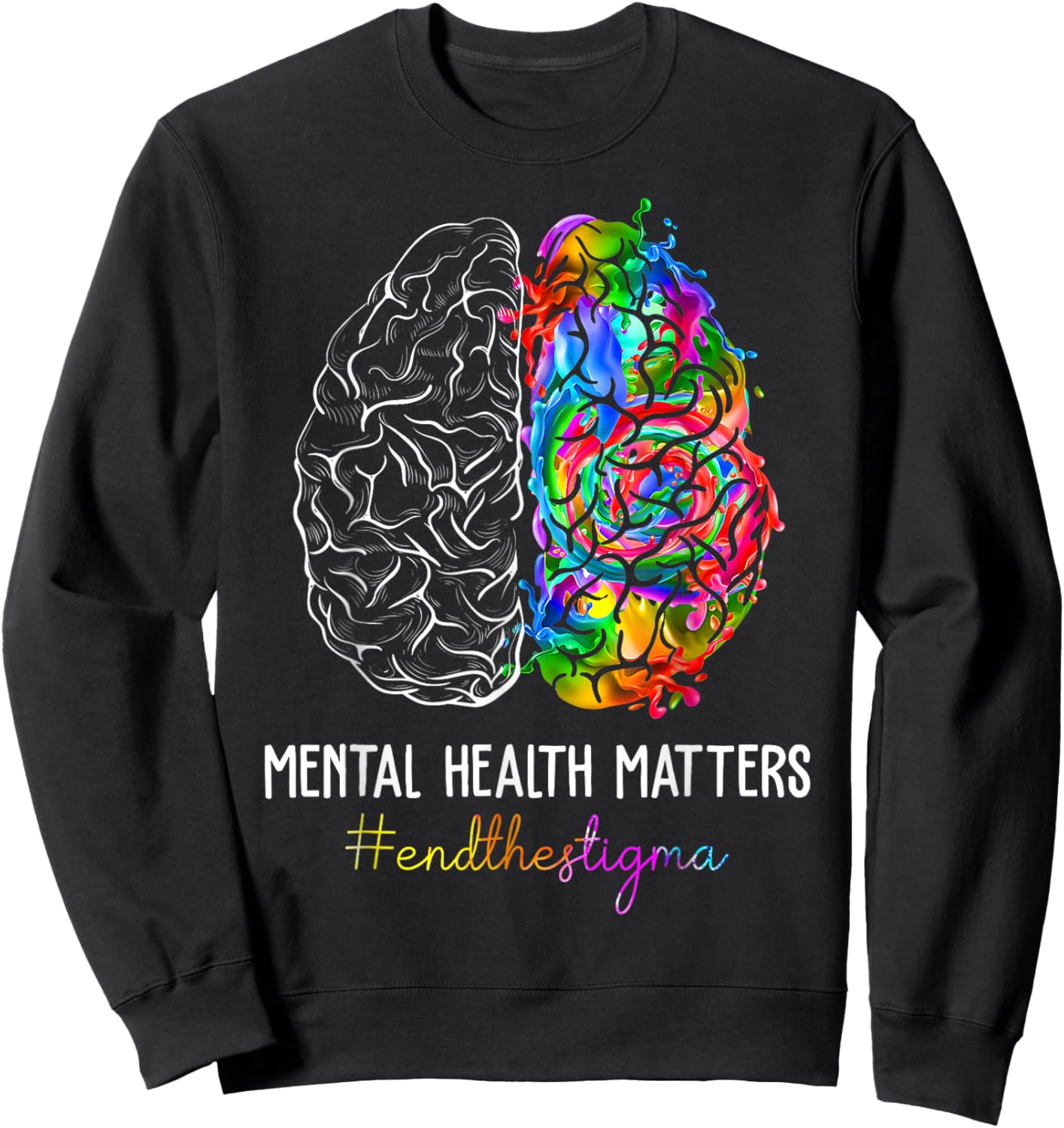 End The Stigma Mental Health Matters Mental Health Awareness Sweatshirt - Sweatshirt | Black