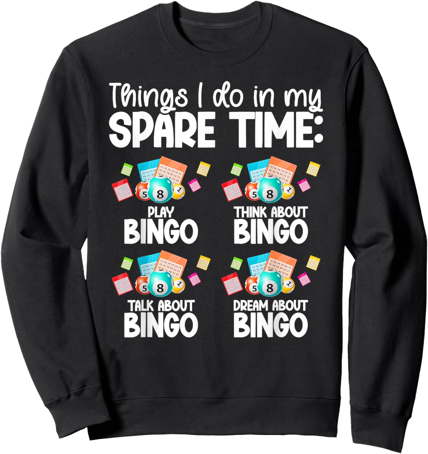 Things I Do Bingo Lover Bingo Player Bingo Enthusiasts Sweatshirt - Sweatshirt | Black