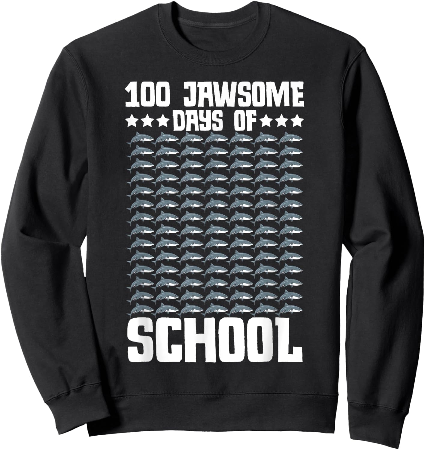 100 Jawsome Days Of School 100th Day Shark Teacher Student Sweatshirt - Sweatshirt | Black