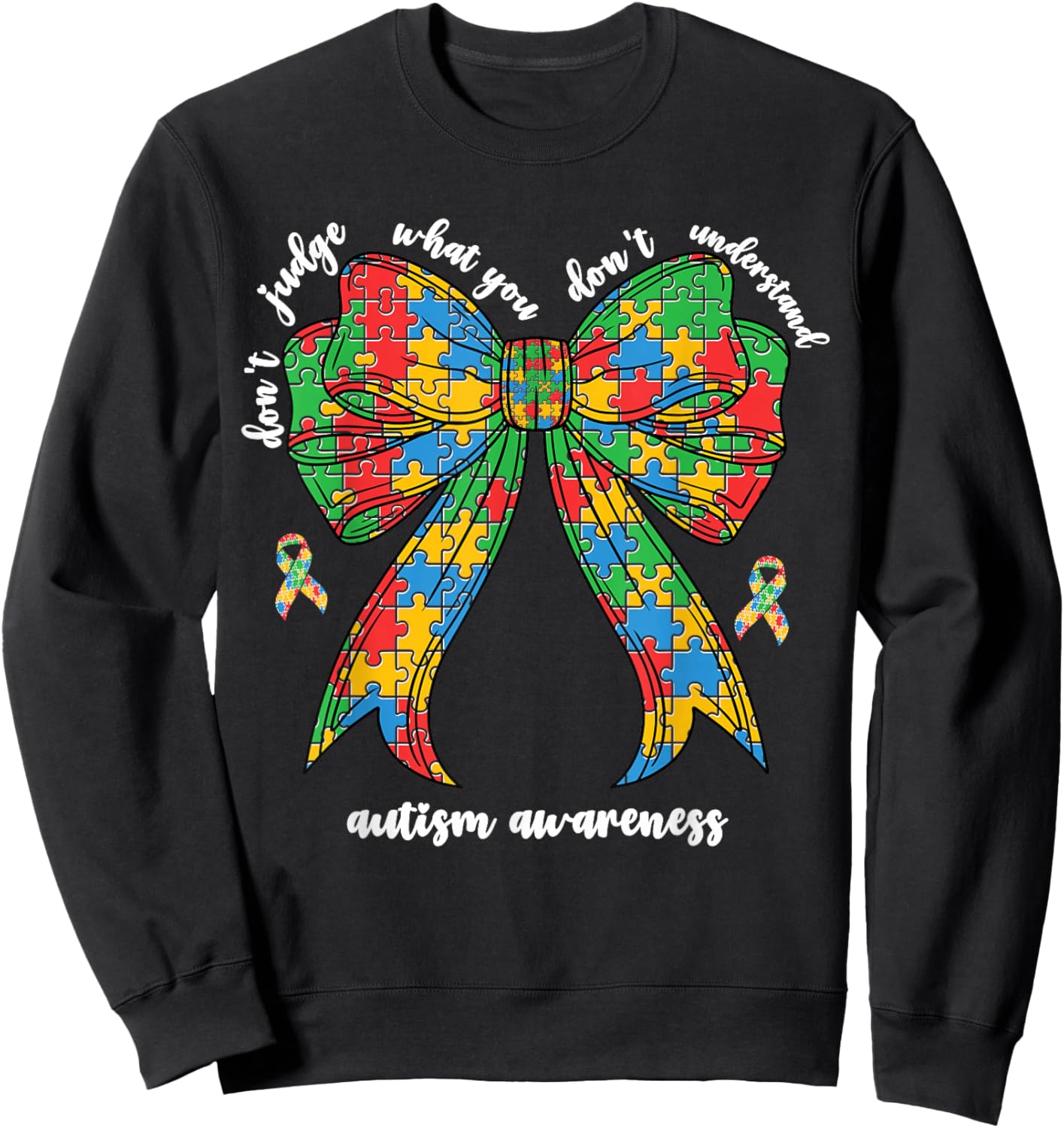 Don't Judge What You Don't Understand Autism Women Mom Bow Sweatshirt - Sweatshirt | Black