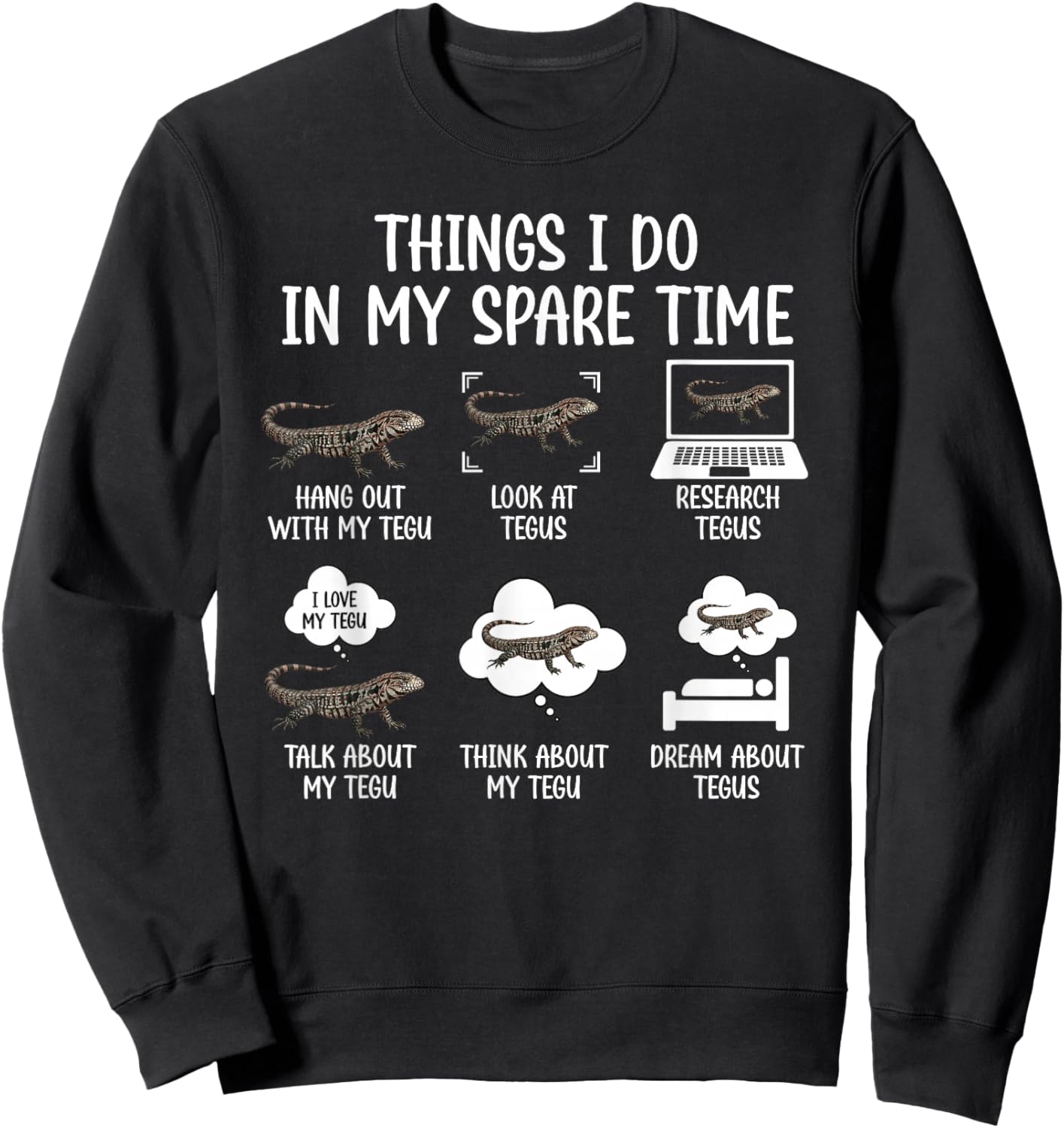 Things I Do Tegu Owner Tegu Lover Tegu Lizard Sweatshirt - Sweatshirt | Black