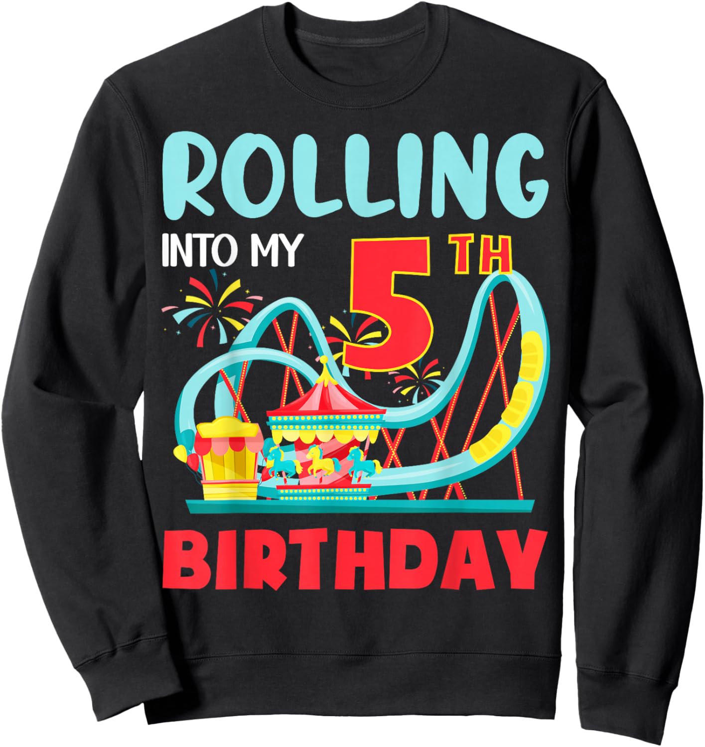 Rolling Into My 5th Birthday Roller Coaster 5 Years Old Sweatshirt - Sweatshirt | Black