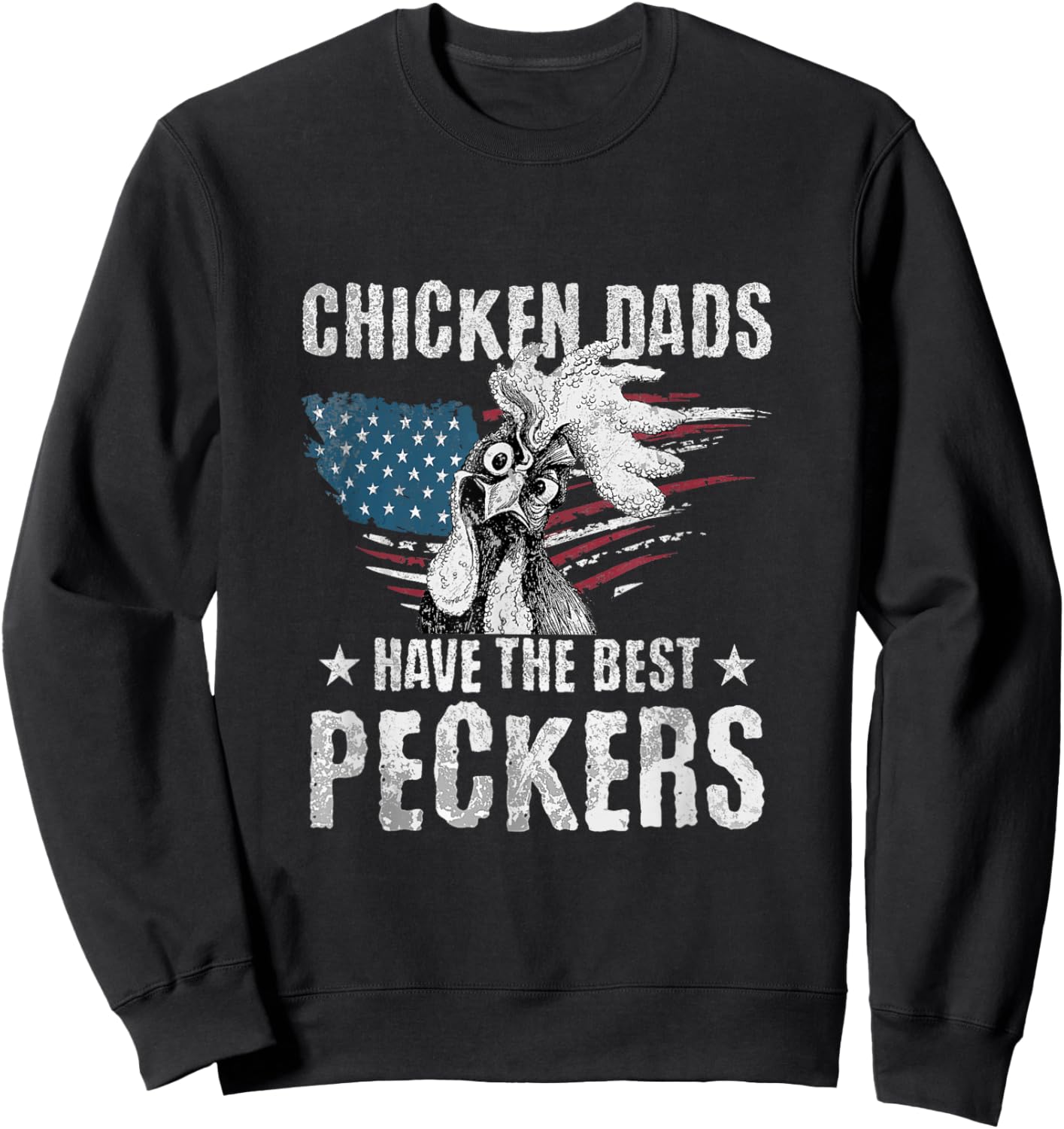 Chicken Dads Have The Best Peckers Ever US Flag Rooster Sweatshirt - Sweatshirt | Black