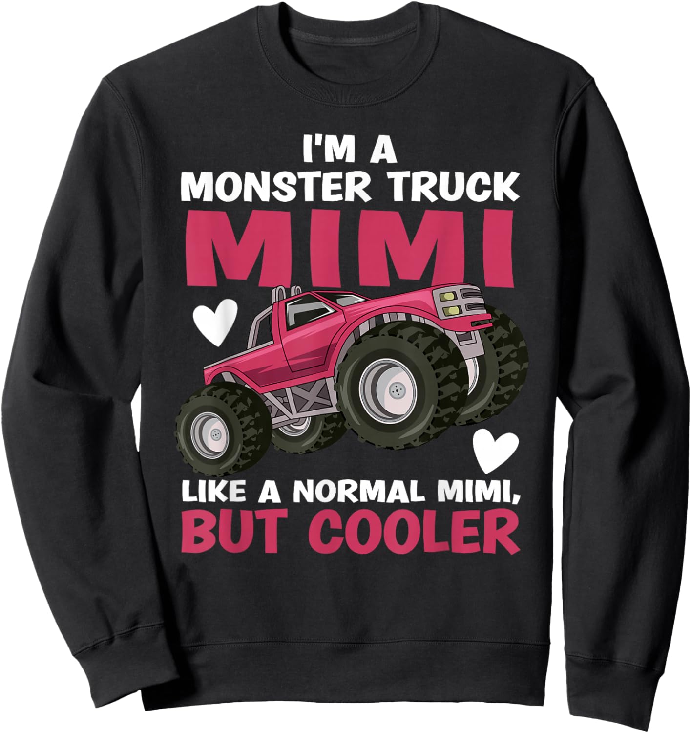 I'm A Monster Truck Mimi Grandma Monster Truck Mimi Sweatshirt - Sweatshirt | Black