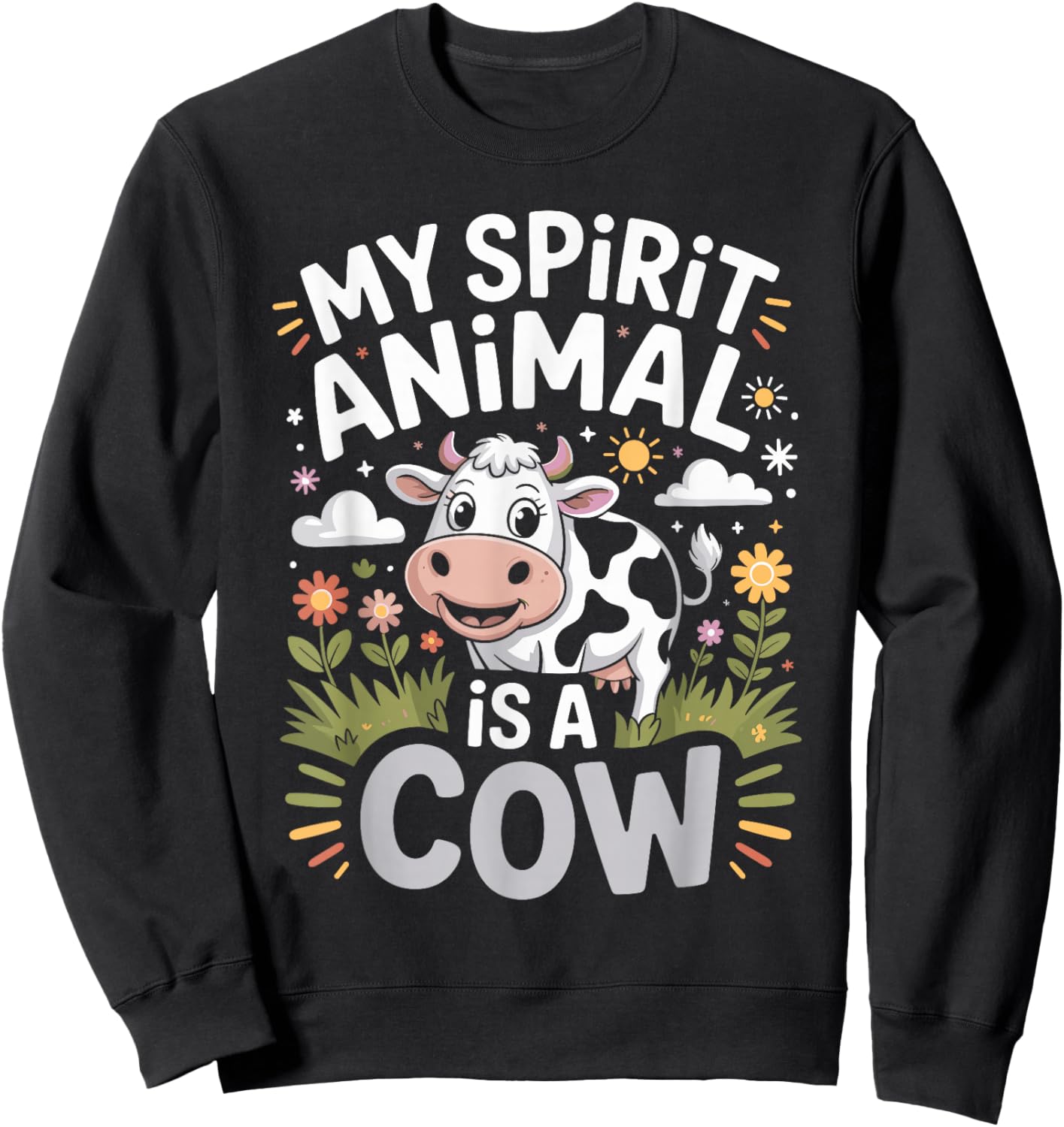 My Spirit Animal is A Cow Funny Cows Sweatshirt - Sweatshirt | Black