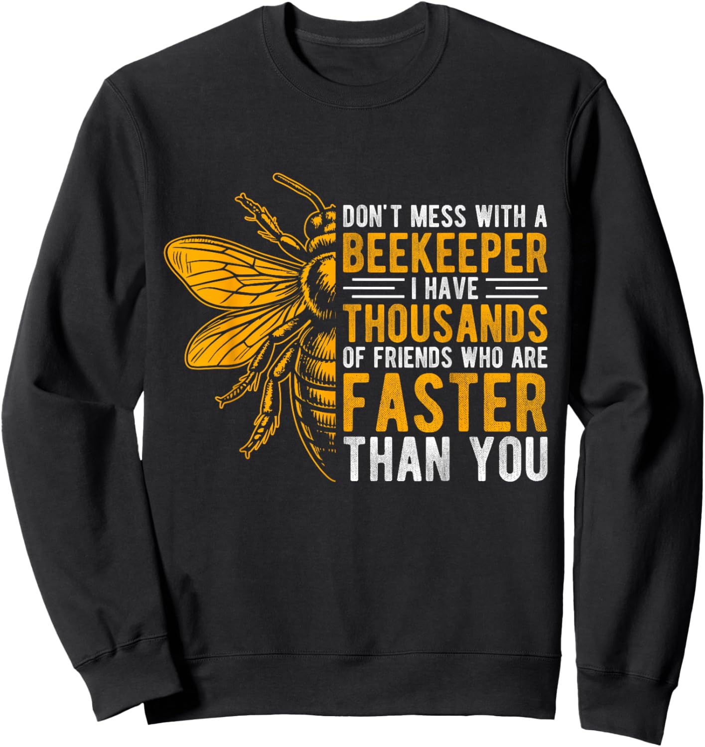 DON'T MESS WITH A BEEKEEPER I HAVE THOUSANDS Bee Animals Sweatshirt - Sweatshirt | Black