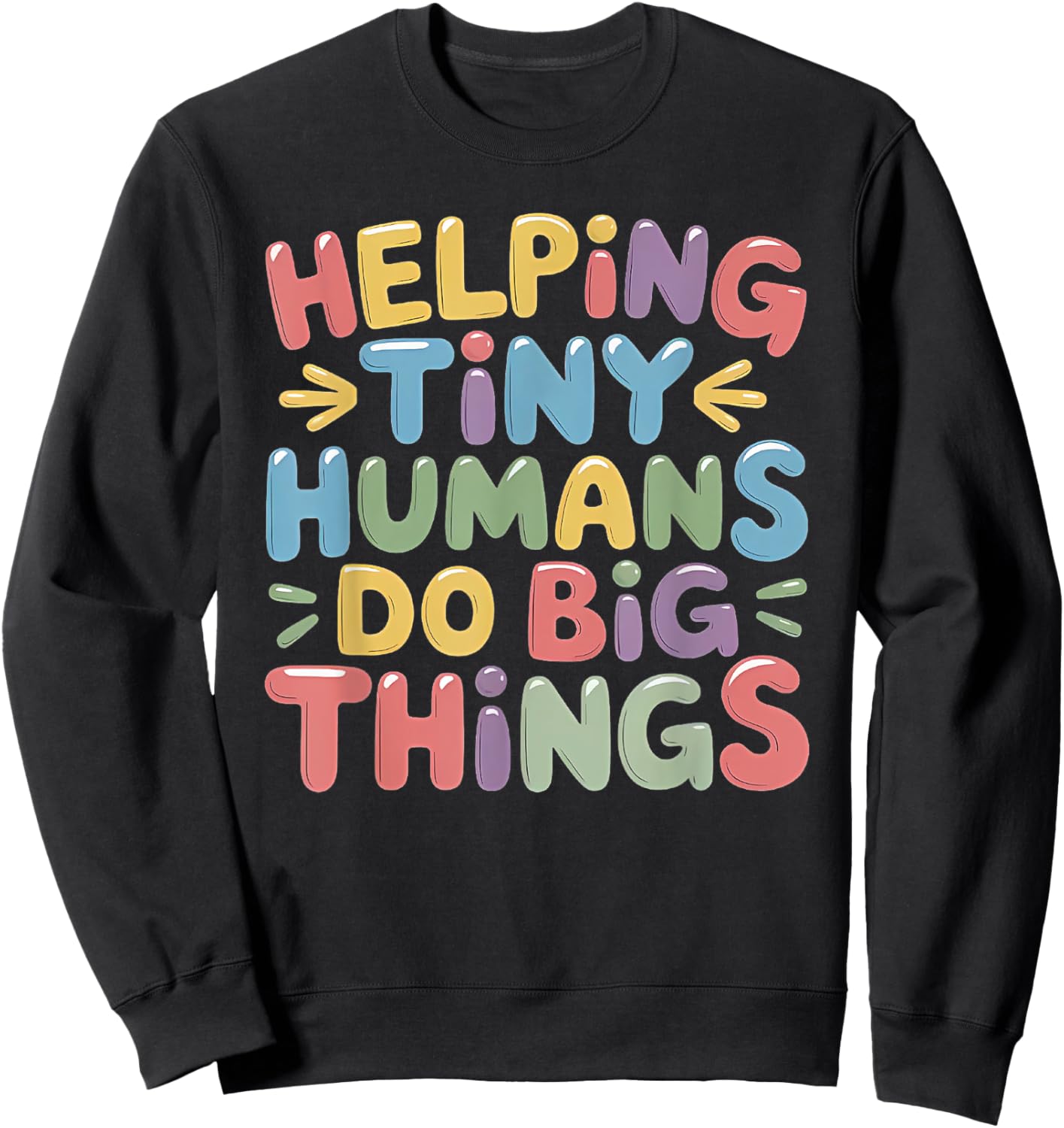 Helping Tiny Humans Do Big Things funny retro,sped teacher Sweatshirt - Sweatshirt | Black