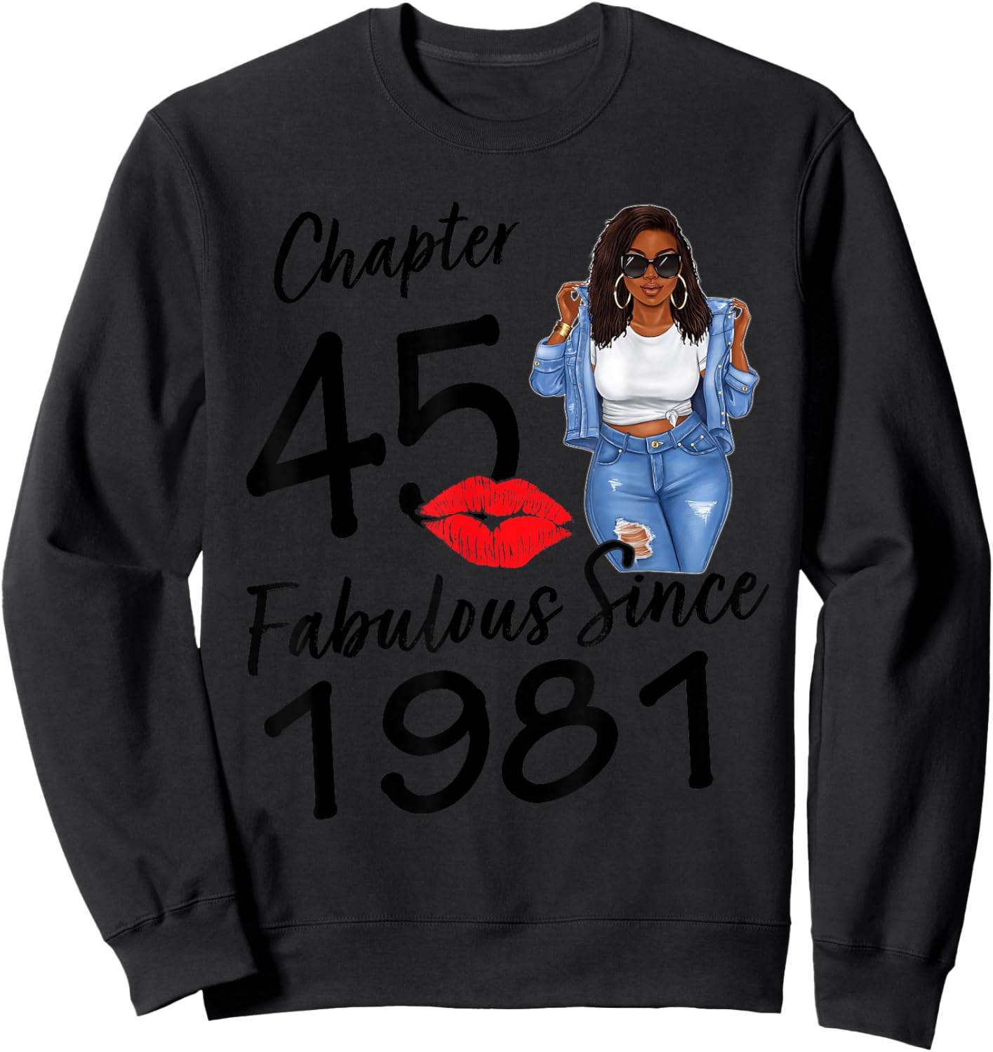 Chapter 45 Fabulous Since 1981 Black Girl Birthday Queen Sweatshirt - Sweatshirt | Black