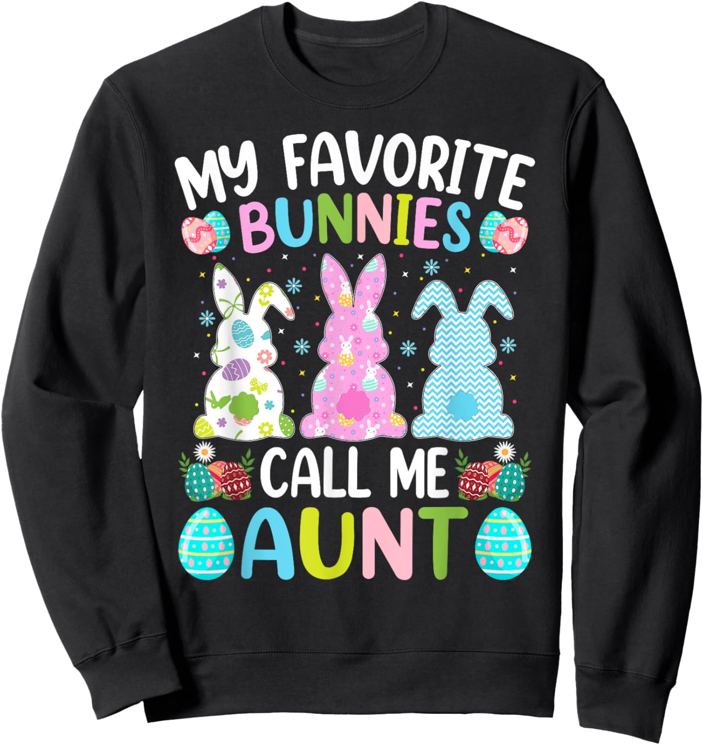 My Favorite Bunnies Call Me Aunt Easter Day Sweatshirt - Sweatshirt | Black