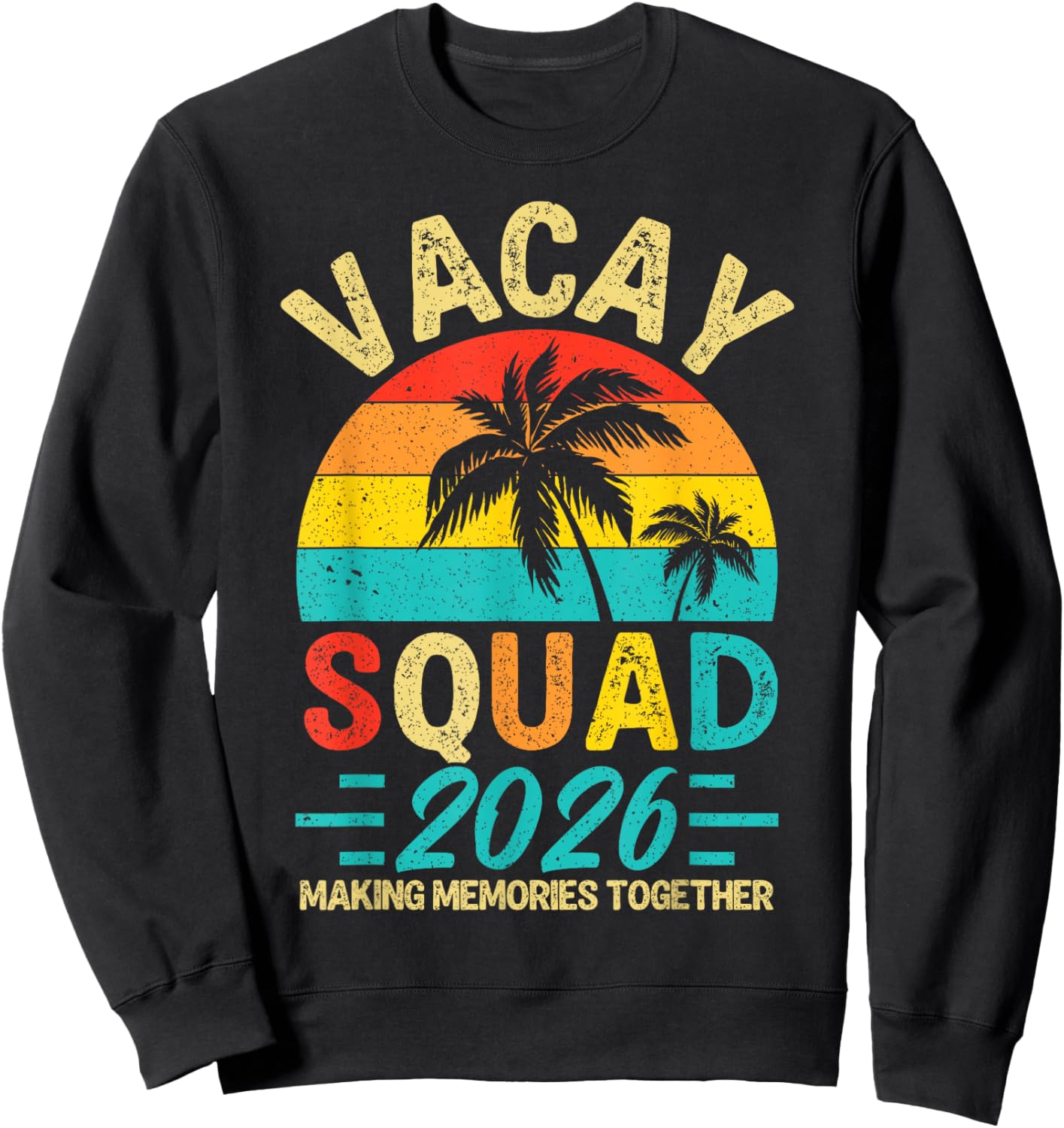 Vacay Squad 2026 Summer Vacation Family Friends Trip Palm Sweatshirt - Sweatshirt | Black