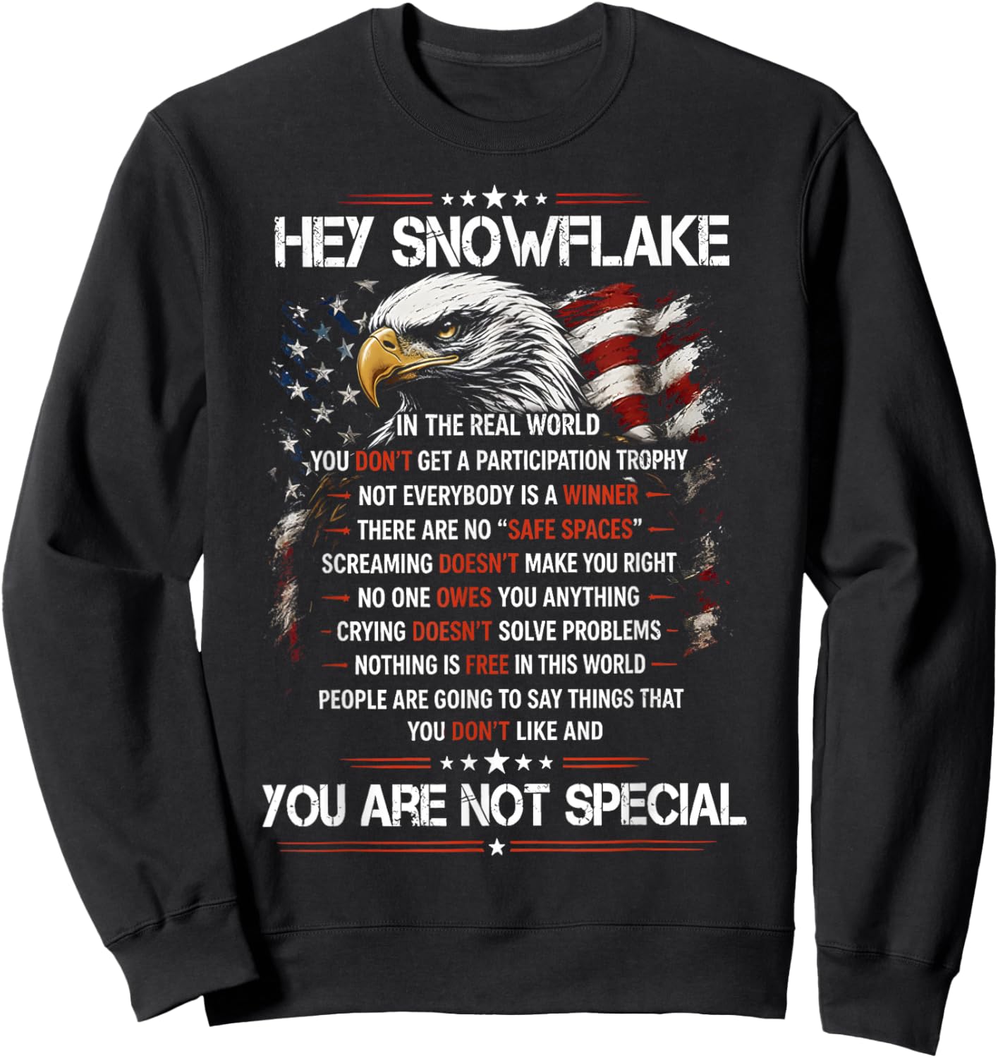 Hey Snowflake You are Not Special Patriotic July of 4th Sweatshirt - Sweatshirt | Black