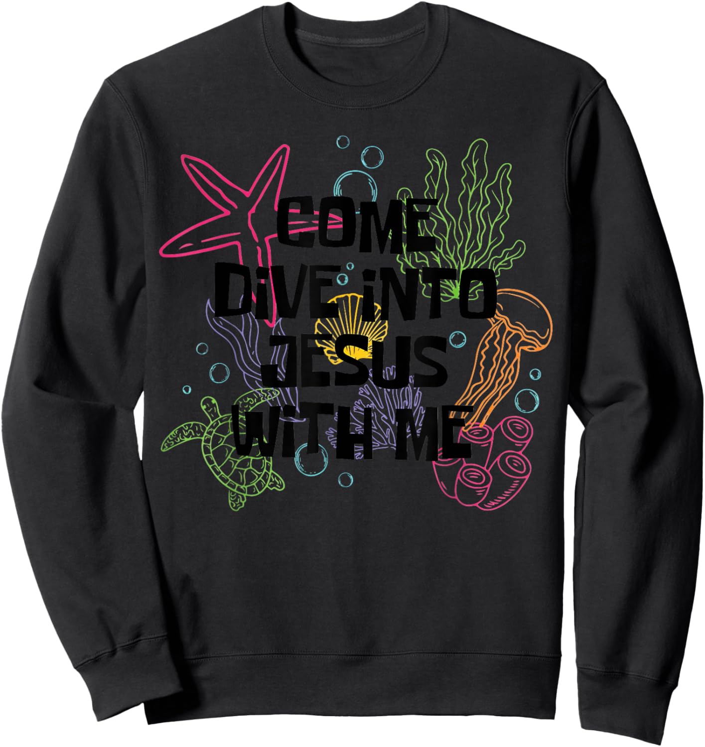 Come Dive Into Jesus WIth Me Scuba Diving VBS 2024 Sweatshirt - Sweatshirt | Black