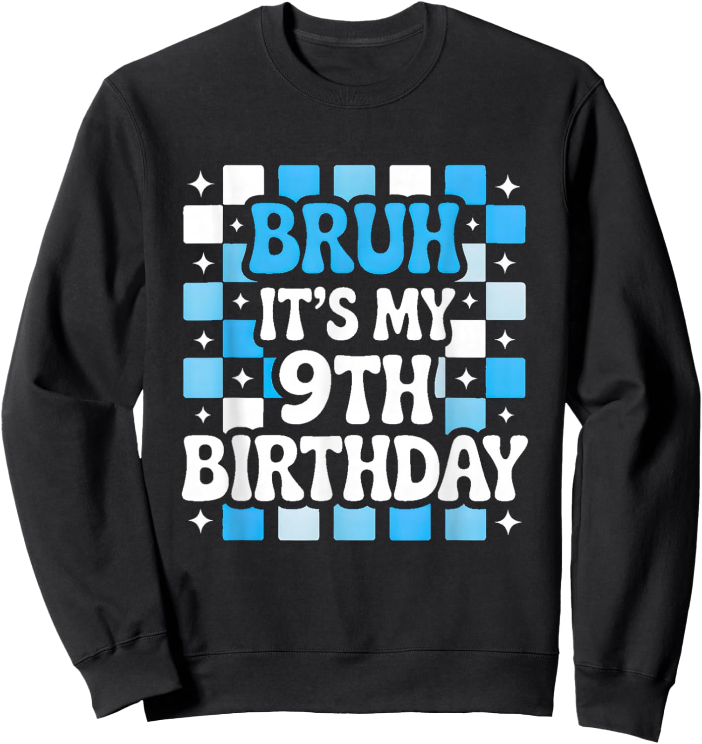 9th Birthday Bruh Blue Checkered Trendy Birthday Boy Sweatshirt - Sweatshirt | Black