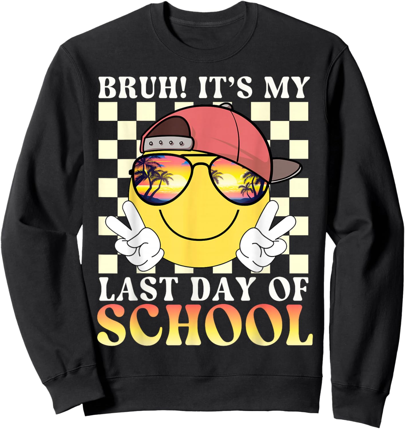 Bruh It's My Last Day of School Cool Summer Teens Kids Boys Sweatshirt - Sweatshirt | Black