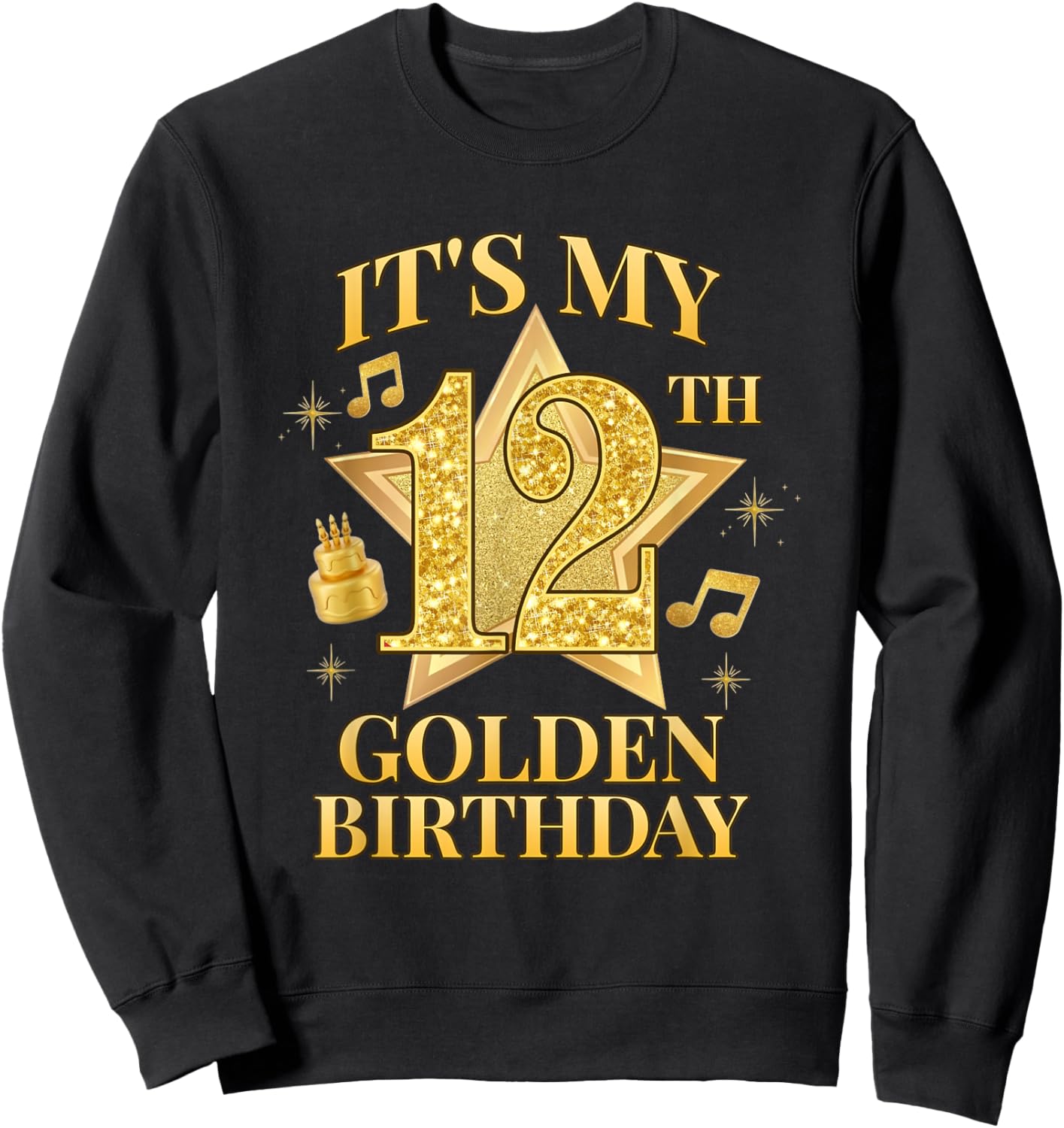 It's My 12th Golden Birthday Girls Kids 12 Year Old Bday Sweatshirt - Sweatshirt | Black