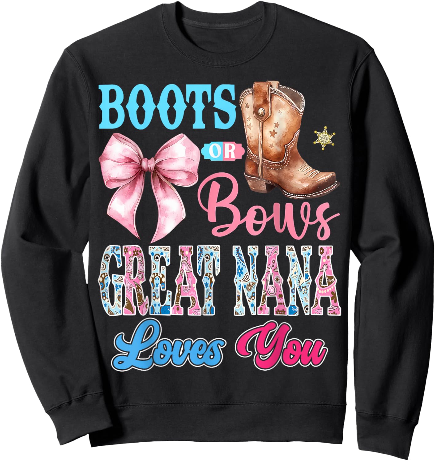 Boots or Bows Great Nana Loves You Gender Reveal Party Sweatshirt - Sweatshirt | Black