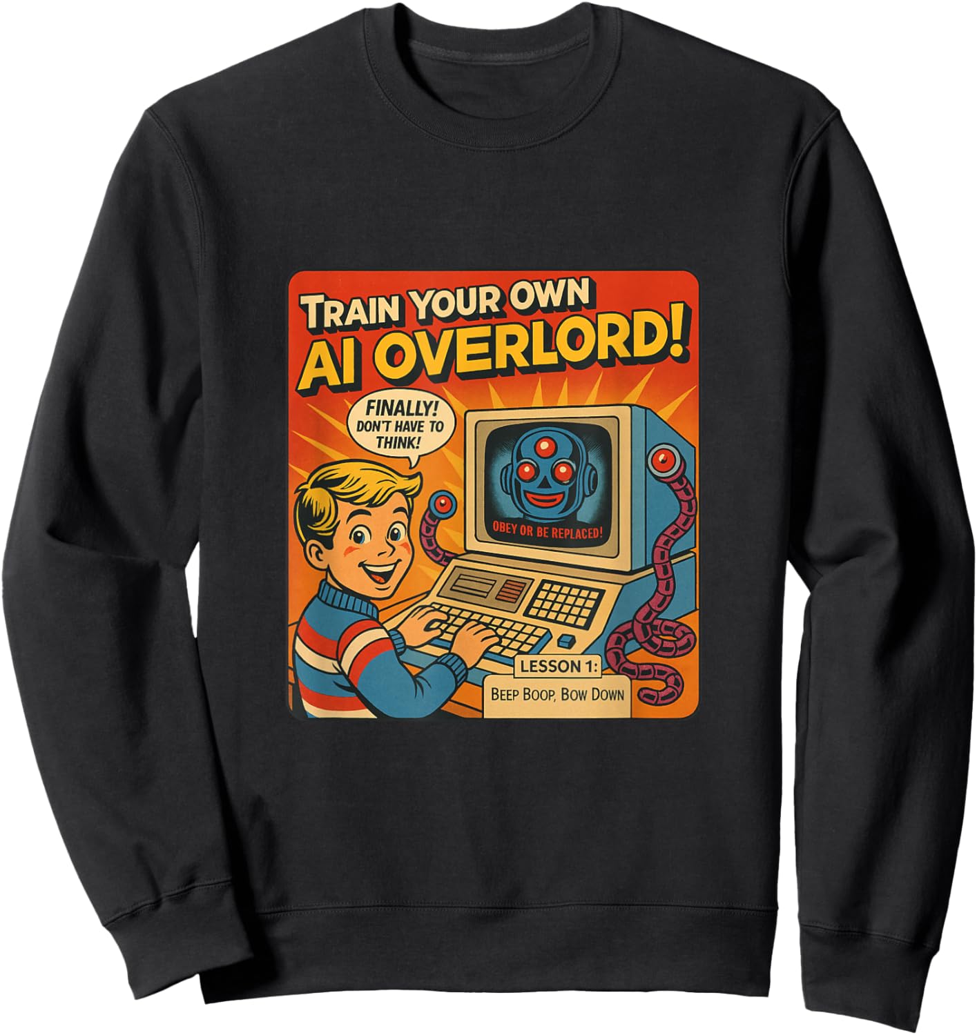 Train Your Own AI Overlord Funny Retro Robot Computer Sweatshirt - Sweatshirt | Black