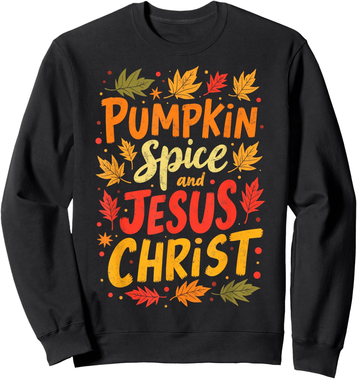 Pumpkin Spice and Jesus Christ Christian Thanksgiving Day Sweatshirt - Sweatshirt | Black