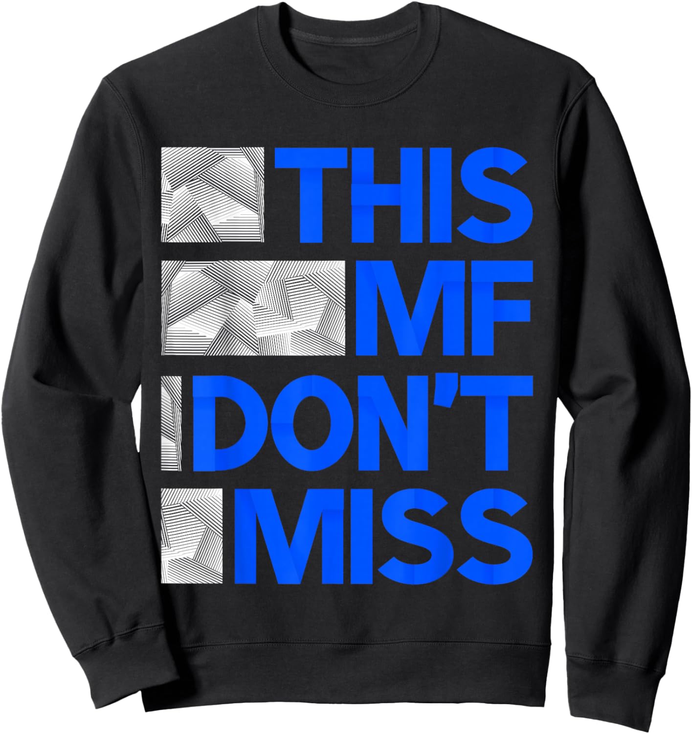 Blue This MF Don't Miss Royal Blue Graphic Sweatshirt - Sweatshirt | Black