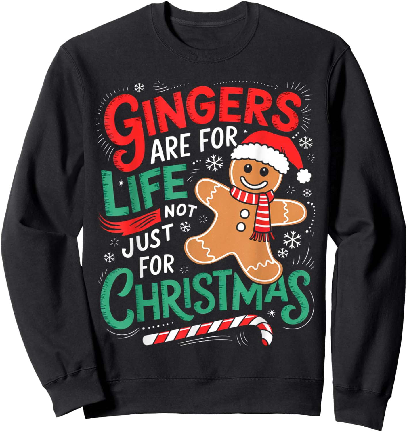 Ginger Are For Life Not Just For Christmas Funny Gingerbread Sweatshirt - Sweatshirt | Black
