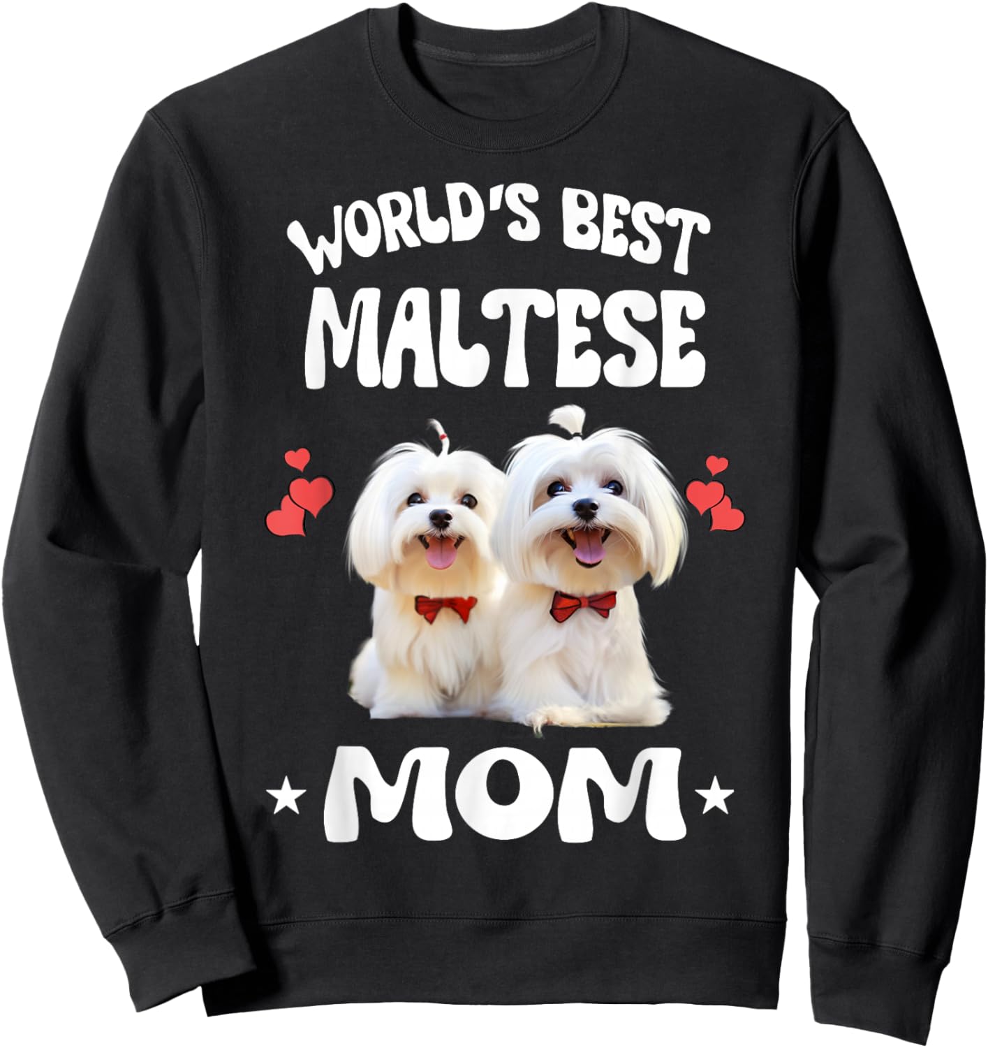 World's Best Maltese Mom Dog Pets Sweatshirt - Sweatshirt | Black