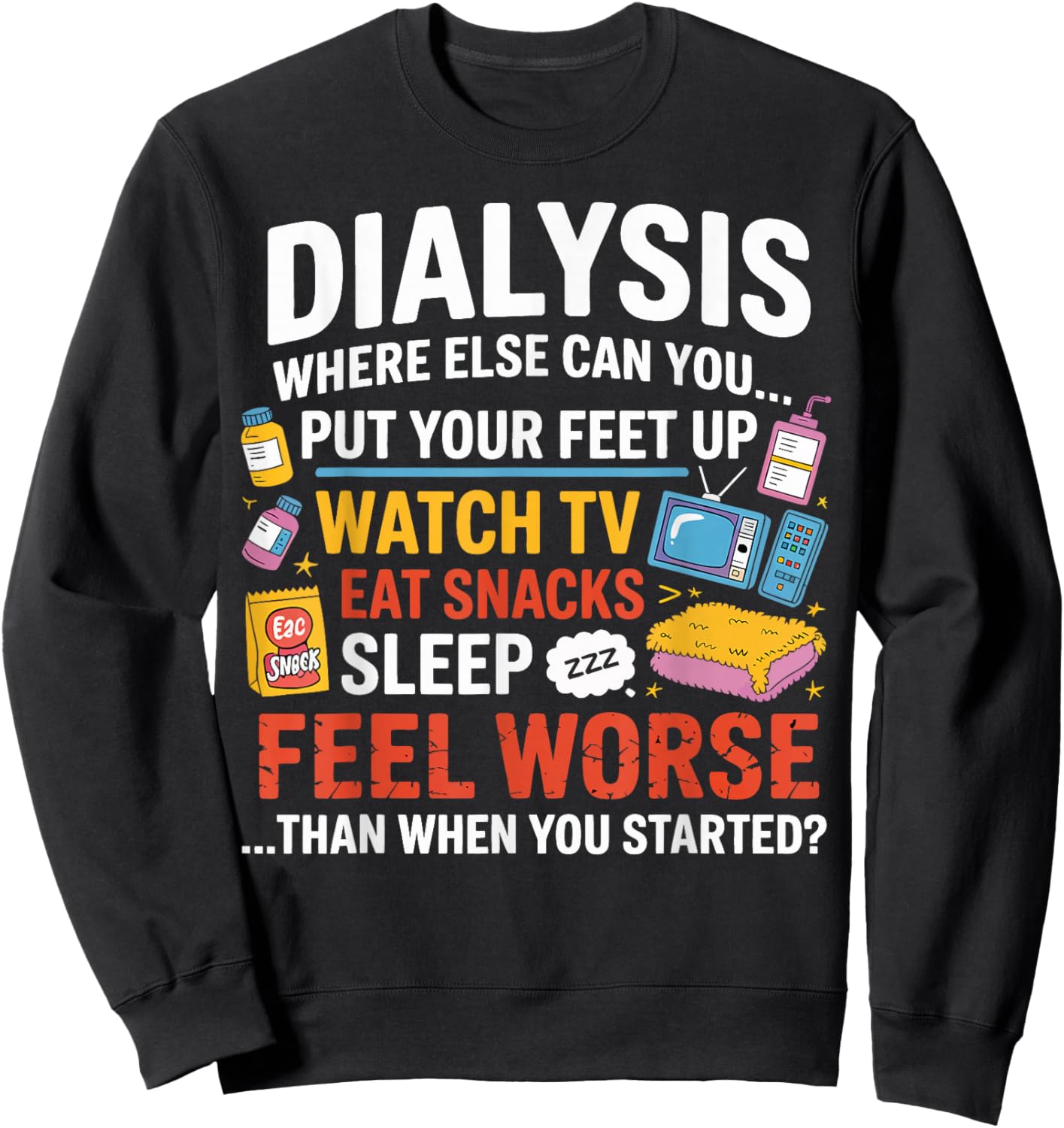 Funny Dialysis Humor Dialysis Patient Gifts Women Sweatshirt - Sweatshirt | Black