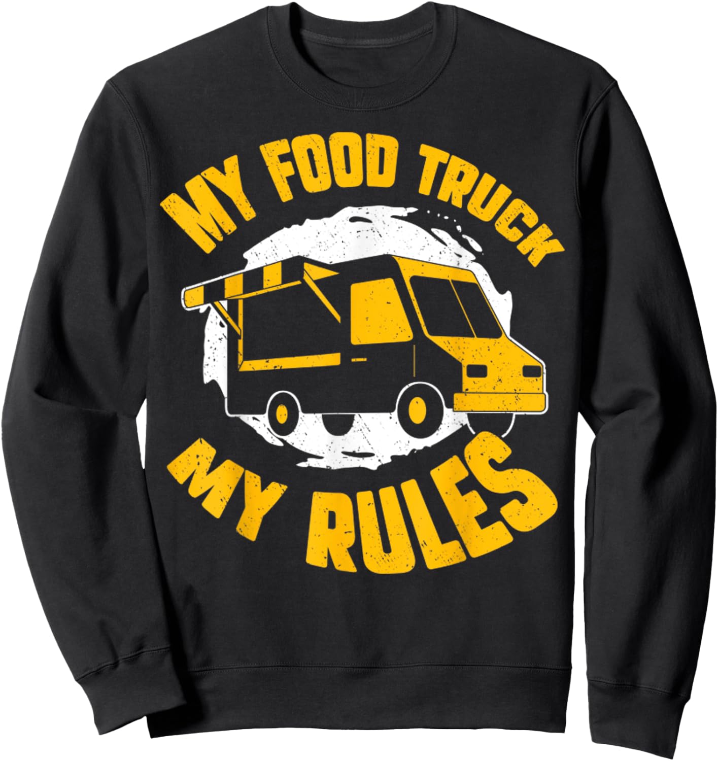 My Food Truck My Rules Funny Food Truck Gifts Sweatshirt - Sweatshirt | Black
