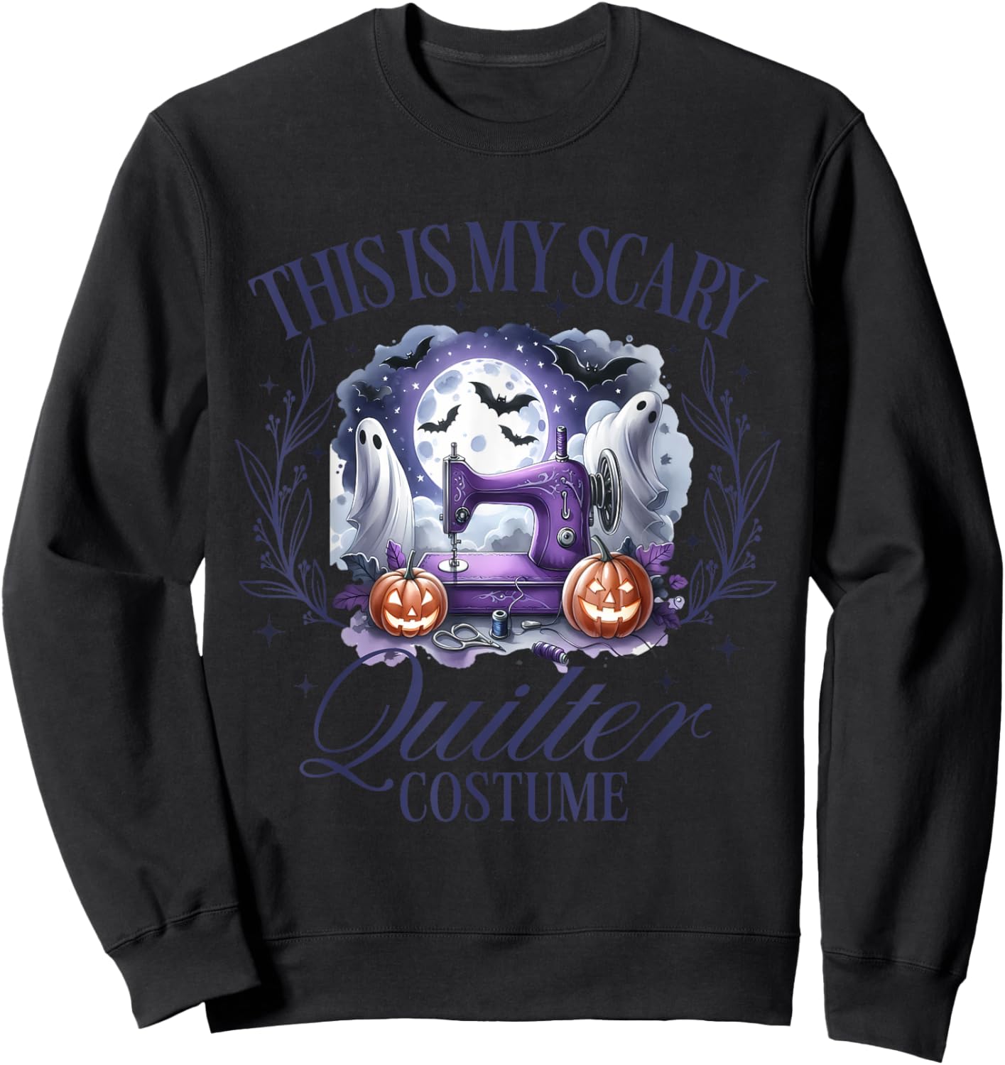 This Is My Scary Quilter Costume Halloween Quilter's Spooky Sweatshirt - Sweatshirt | Black