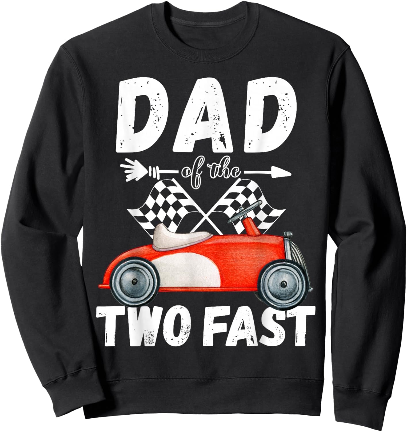 Dad Of The Two Fast 2 Curious Birthday 2nd Little Racer Sweatshirt - Sweatshirt | Black