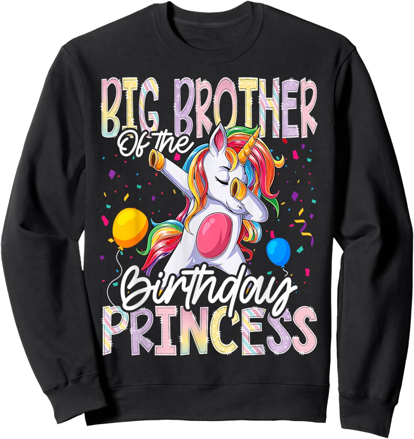 Big Brother of The Birthday Princess Dabbing Unicorn Sweatshirt - Sweatshirt | Black