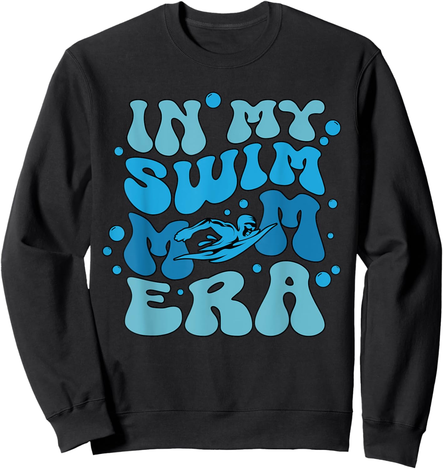 In My Swim Mom Era Mother's Day Funny Sports Mama Sweatshirt - Sweatshirt | Black