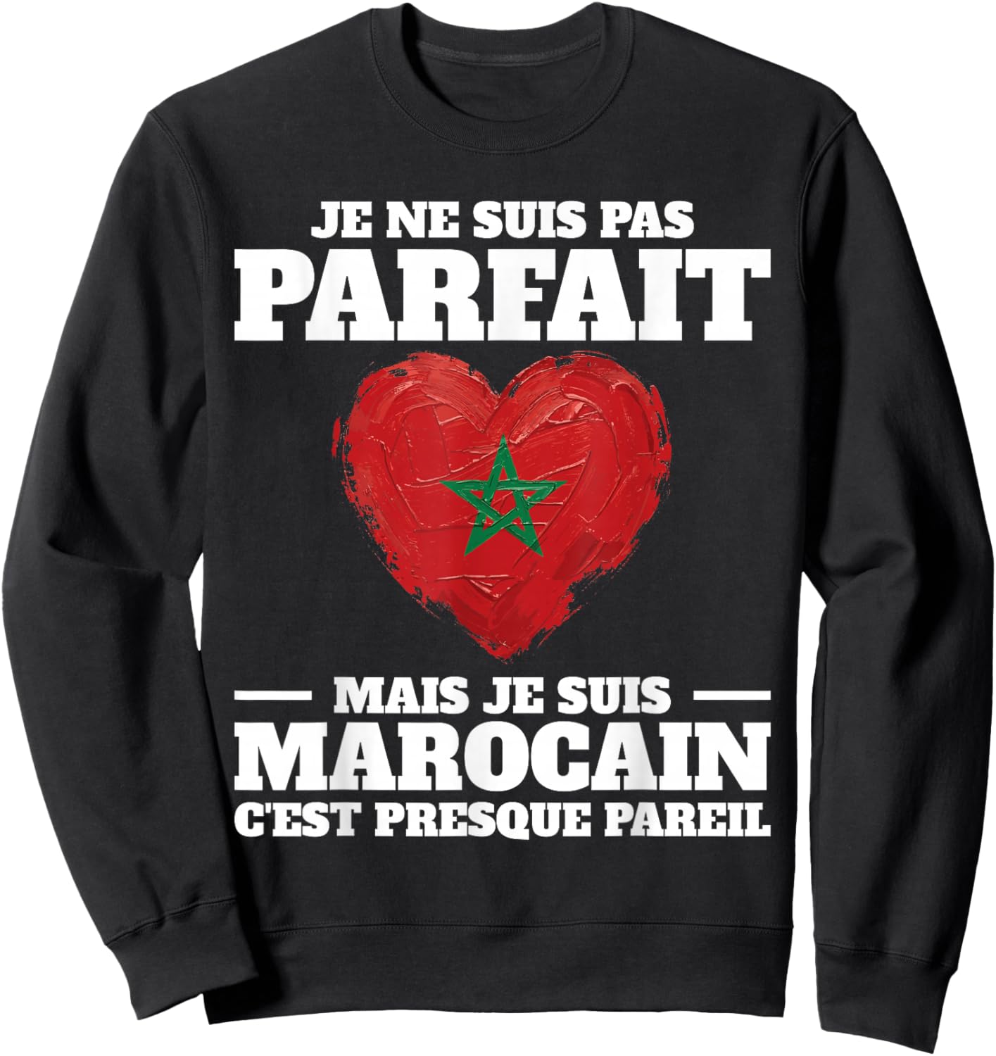 Pas Parfait mais Je suis Marocain Man Morocco Sweatshirt - Sweatshirt | Black