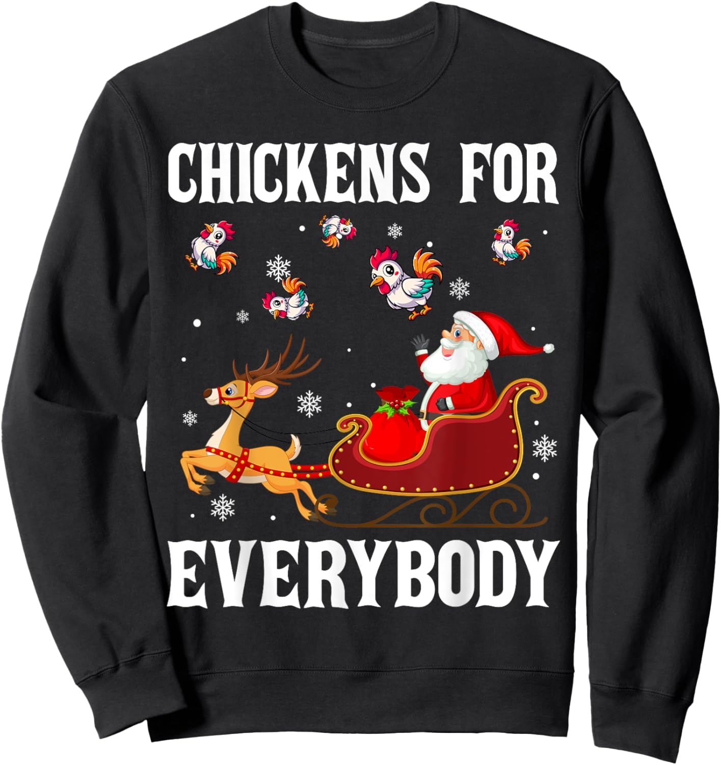 Chickens For Everybody Christmas Santa Claus Chicken Xmas Sweatshirt - Sweatshirt | Black