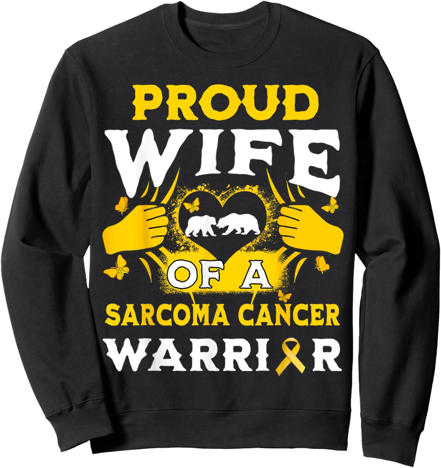 Proud Wife Of A Sarcoma Cancer Warrior Awareness Month Sweatshirt - Sweatshirt | Black