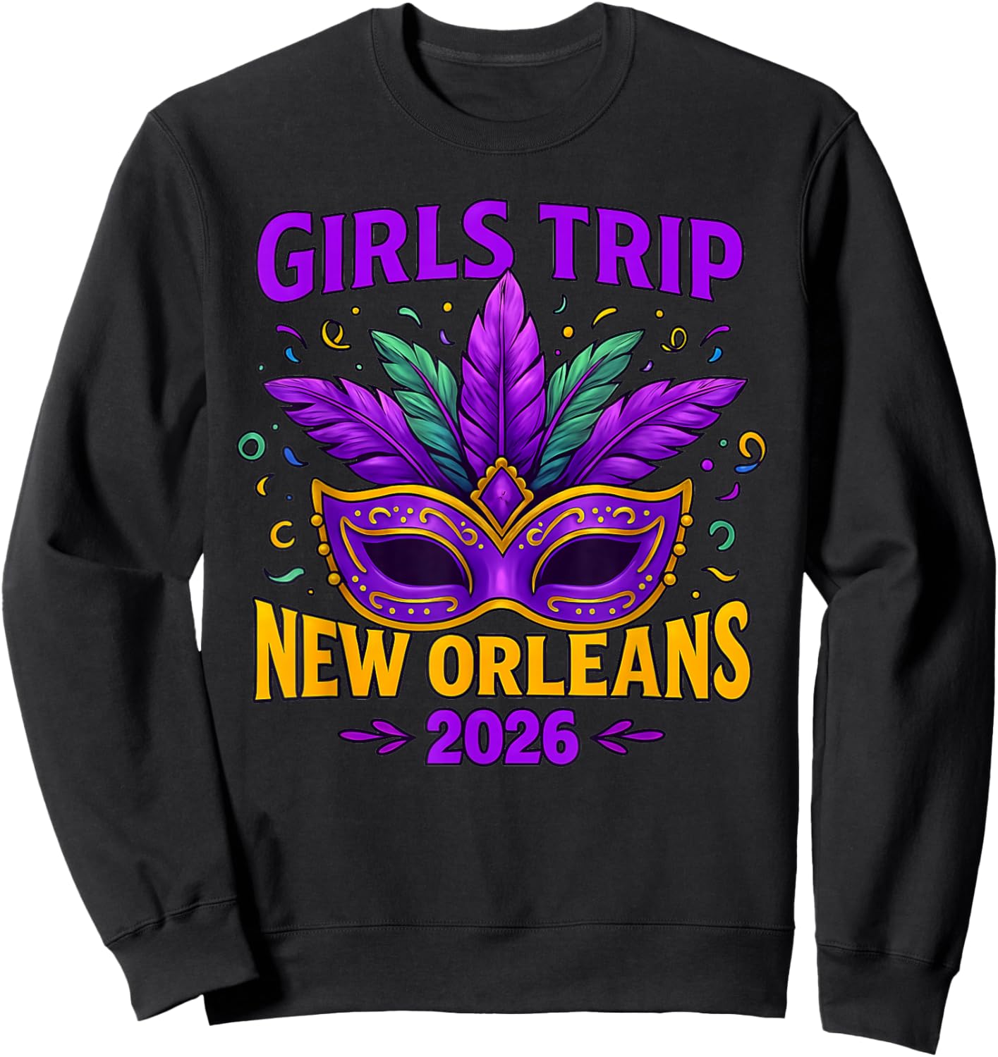 Girls Trip New Orleans 2026 Mardi Gras Mask Beads Matching Sweatshirt - Sweatshirt | Black