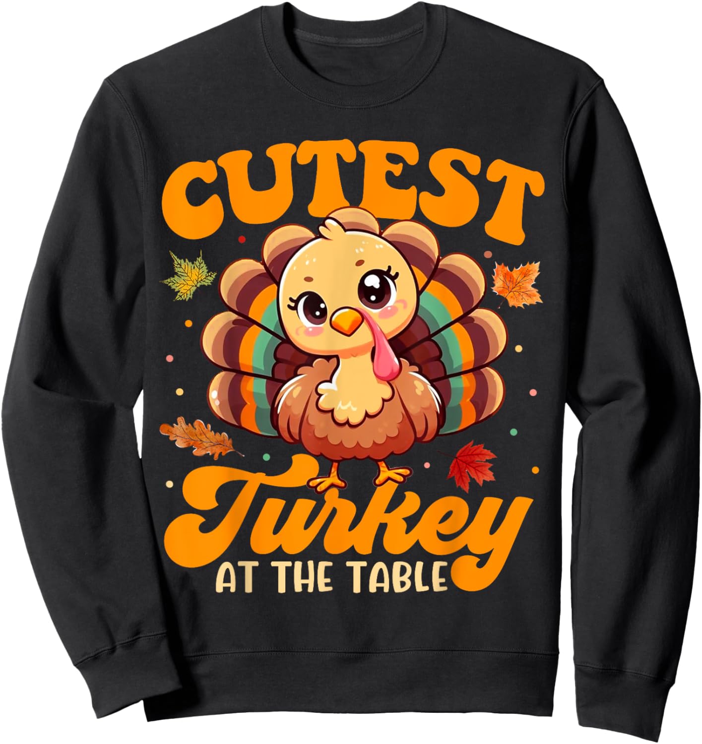 Cutest Turkey At The Table Funny Thanksgiving Kids Toddler Sweatshirt - Sweatshirt | Black