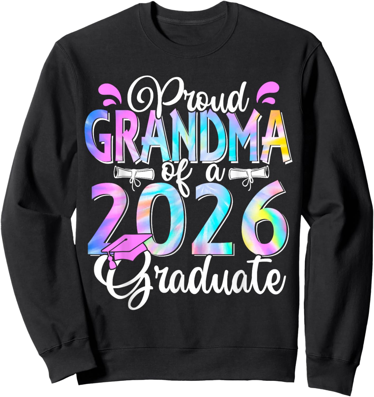 Proud Grandma of a Class of 2026 Graduate for Graduation Sweatshirt - Sweatshirt | Black