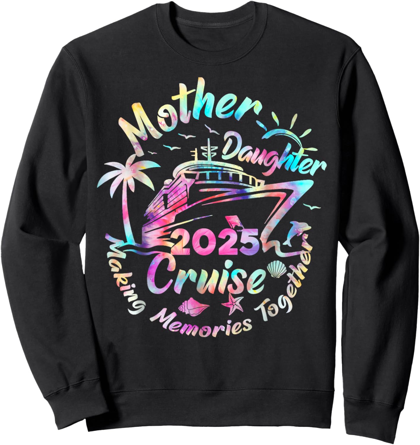 Cruise Mother Daughter Trip 2025 Funny Mom Daughter Vacation Sweatshirt - Sweatshirt | Black