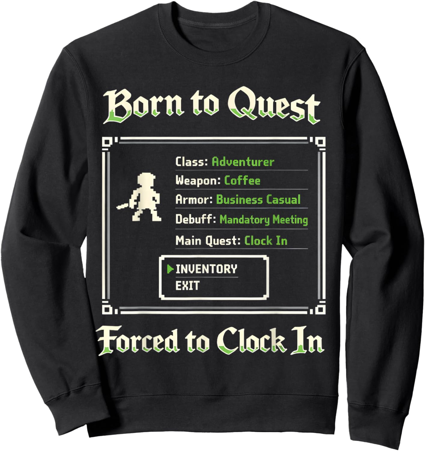 Born to Quest Forced to Clock in Funny RPG Office Nerds Crew Sweatshirt - Sweatshirt | Black