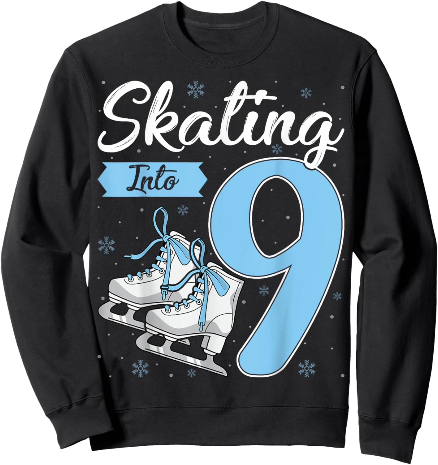 Skating Into 9 Ice Skating Skater 9th Birthday Party Sweatshirt - Sweatshirt | Black