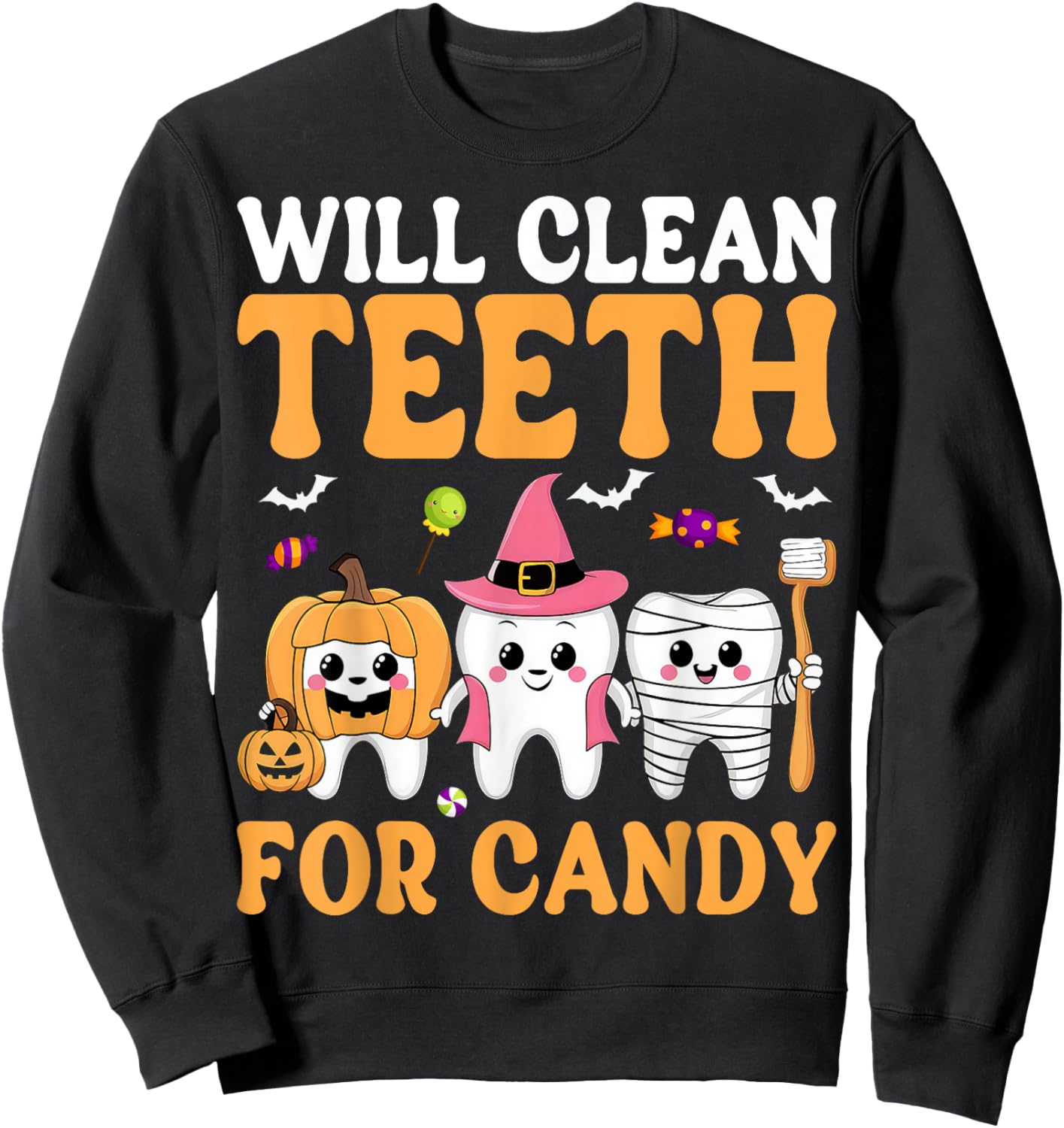 Will Clean Teeth for Candy Dental Assistant Spooky Halloween Sweatshirt - Sweatshirt | Black