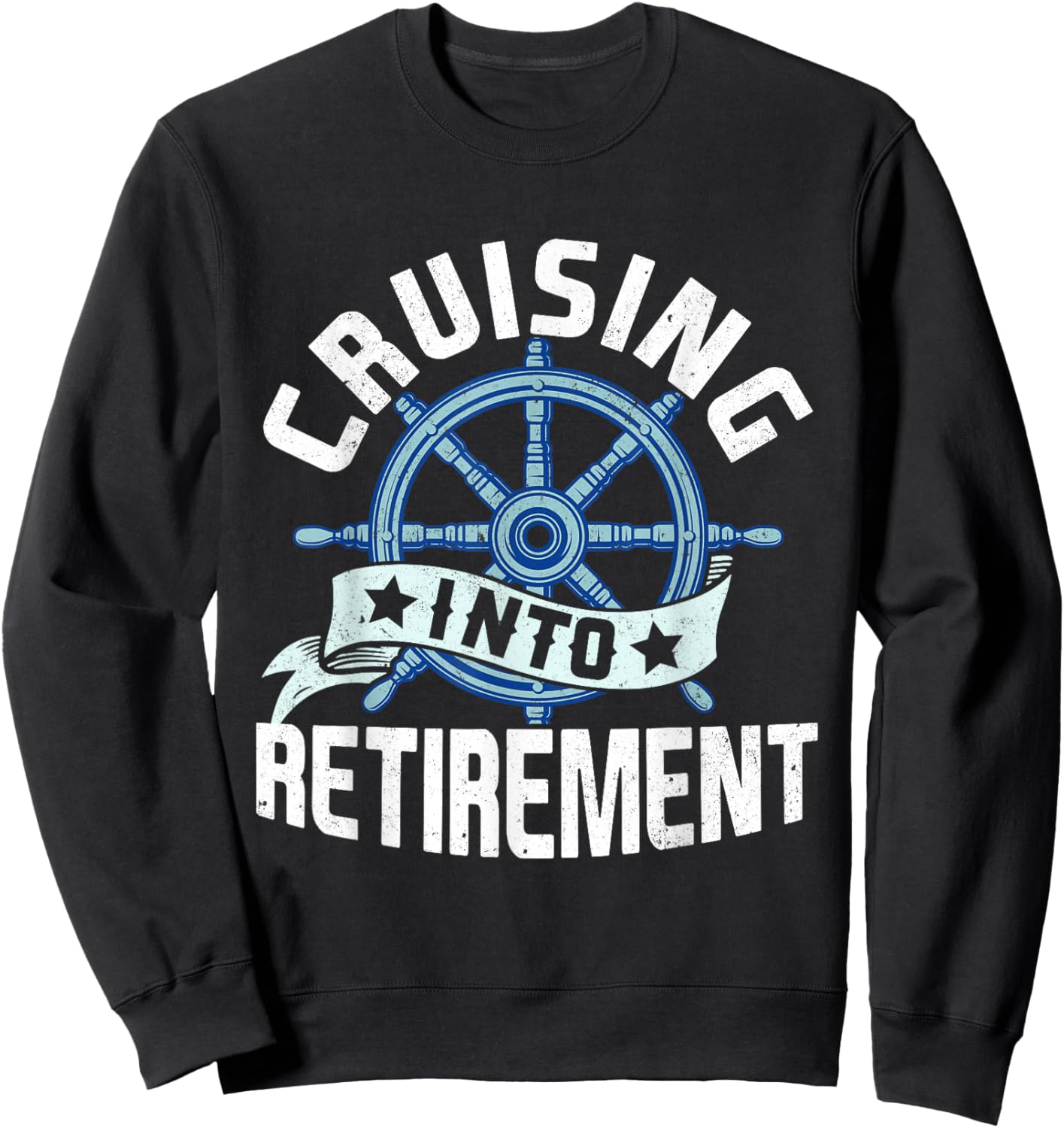 Funny Cruising Into Retirement Men Women Retired Cruise Sweatshirt - Sweatshirt | Black