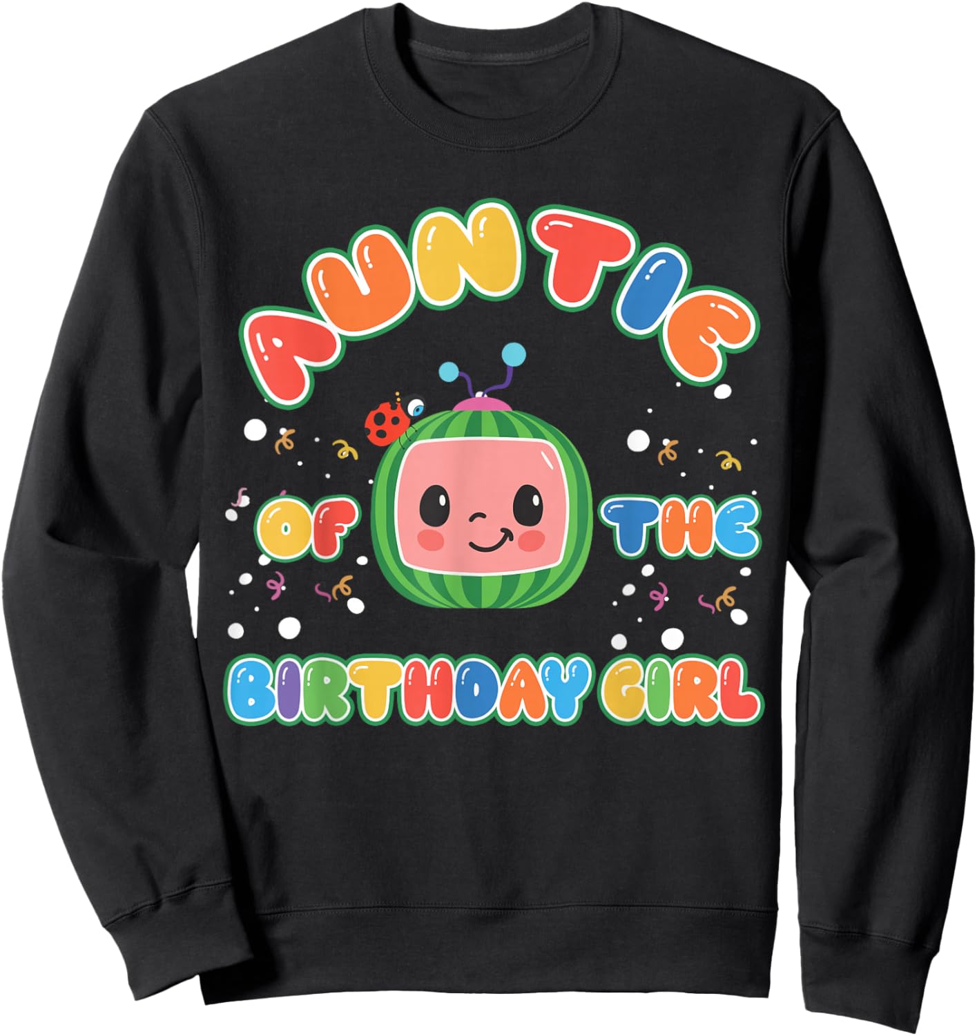 Auntie Of The Birthday Girl Melon Family Matching Funny Sweatshirt - Sweatshirt | Black